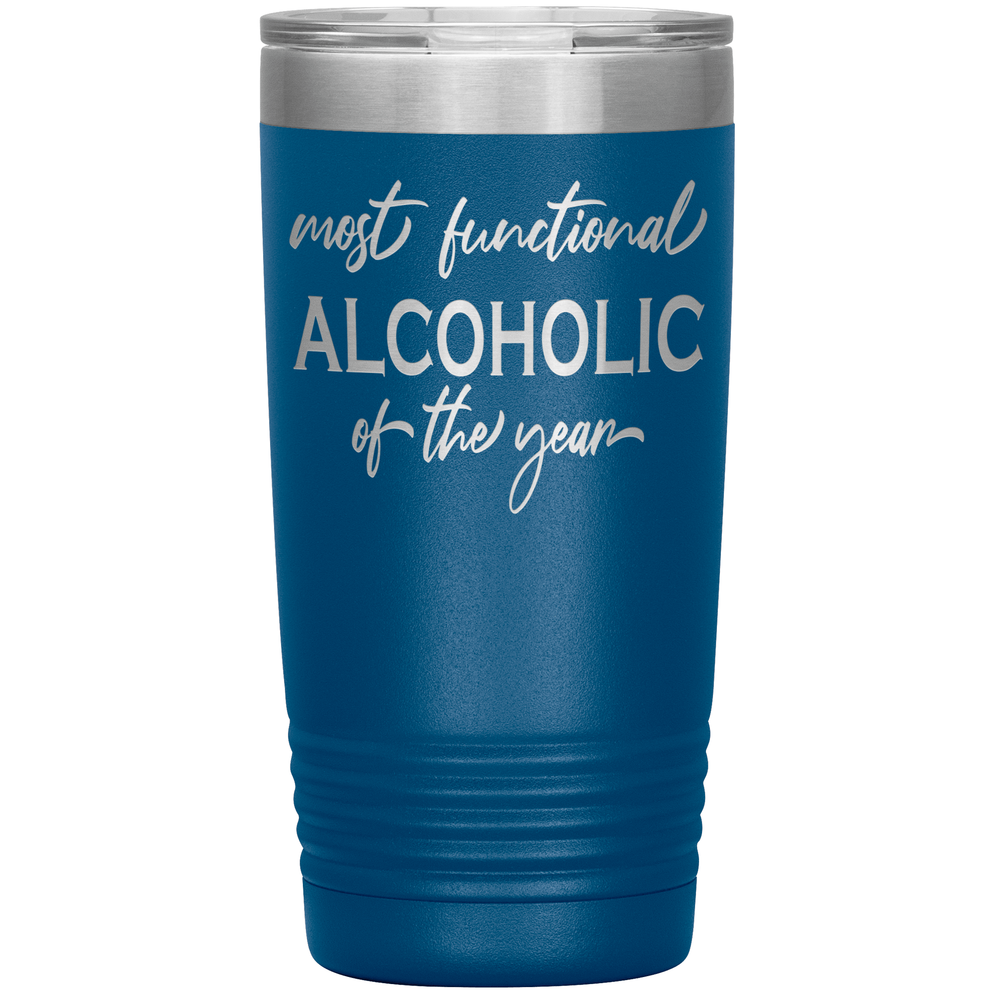 MOST FUNCTIONAL ALCOHOLIC OF THE YEAR - TUMBLER