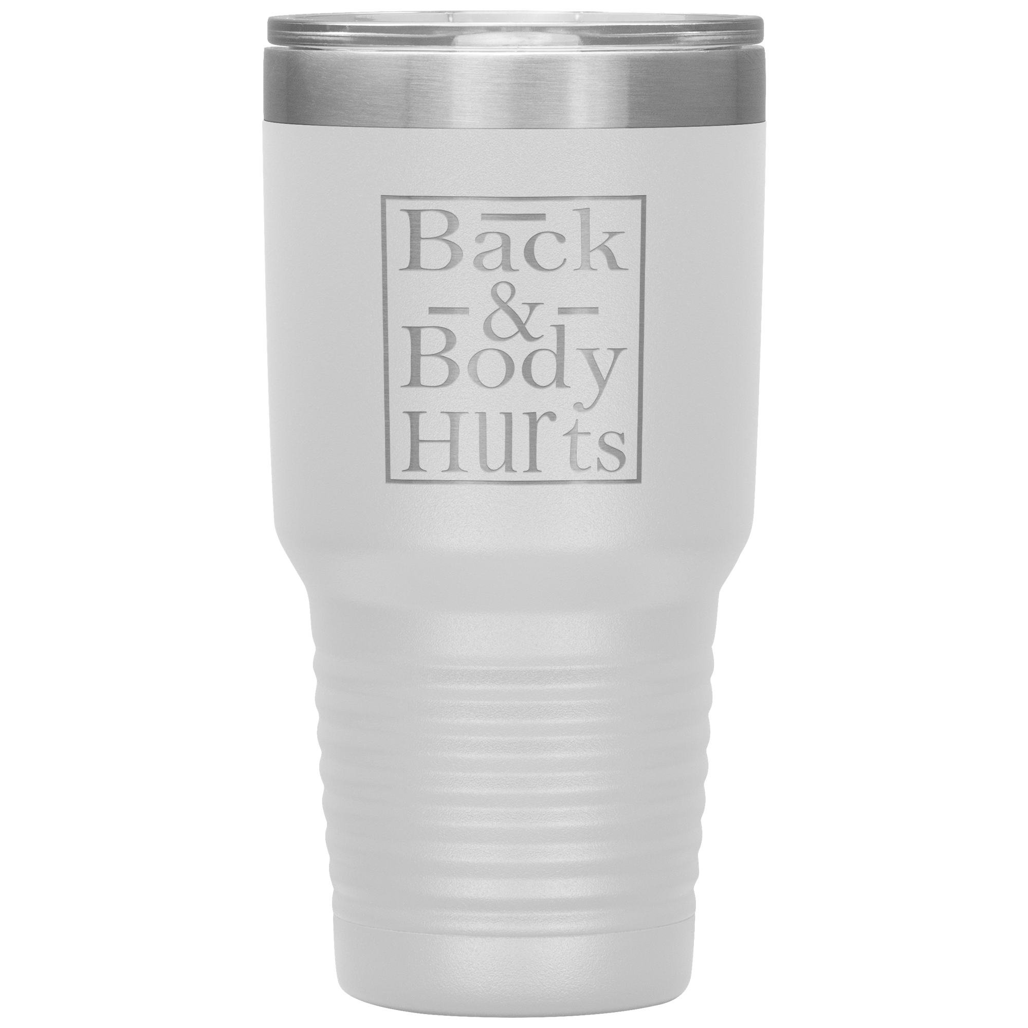 "Back & Body Hurts" Tumbler