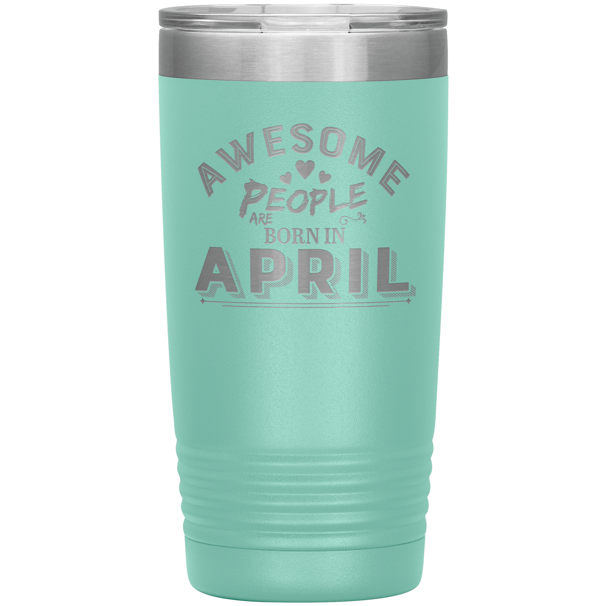 "AWESOME PEOPLE ARE BORN IN APRIL" Tumbler