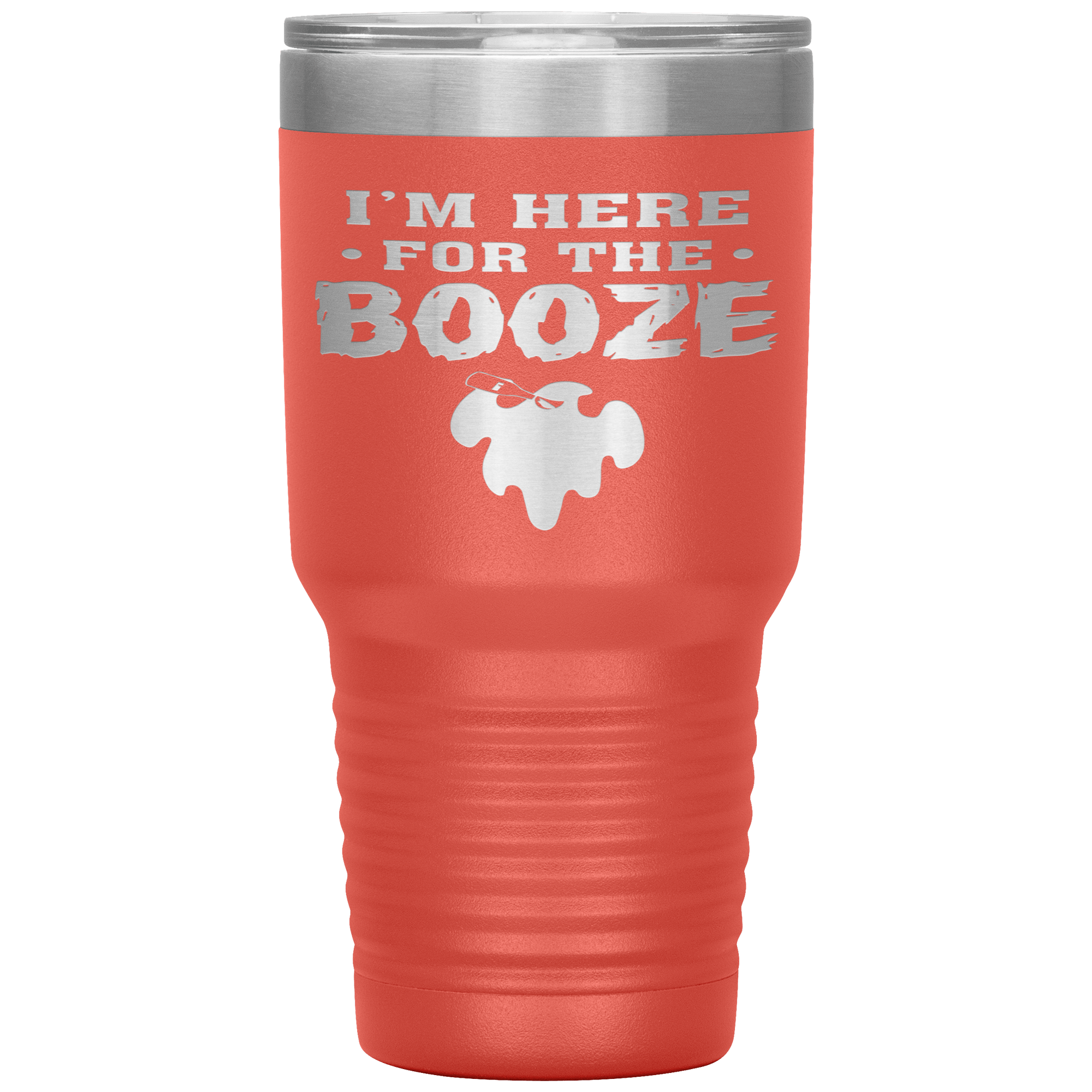 I'M HERE FOR THE BOOZE - TUMBLER