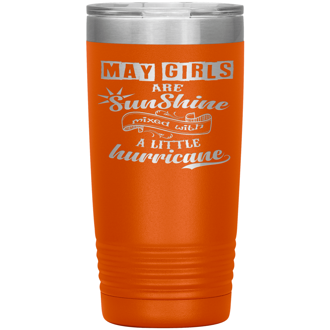 "May Girls are Sunshine Mixed With Little Hurricane" Tumbler