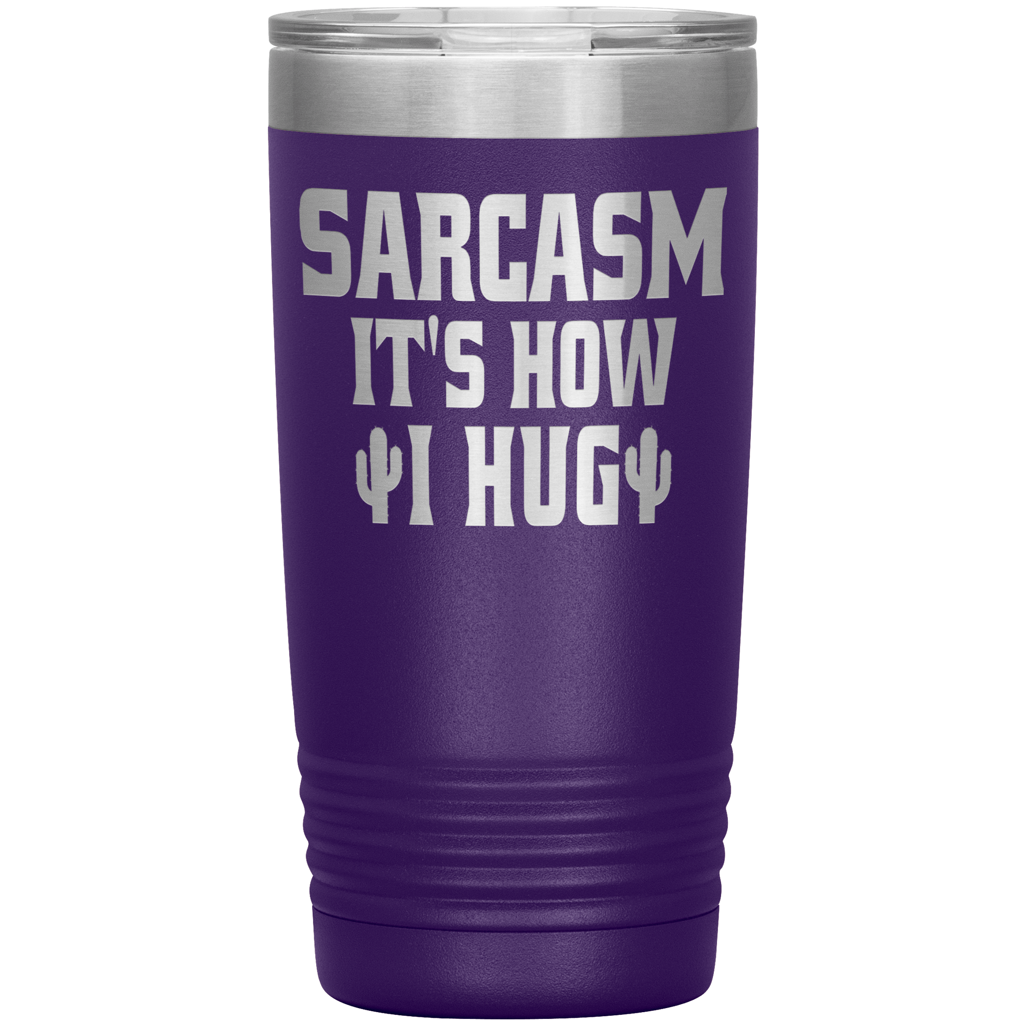 " SARCASM IT'S HOW I HUG " TUMBLER