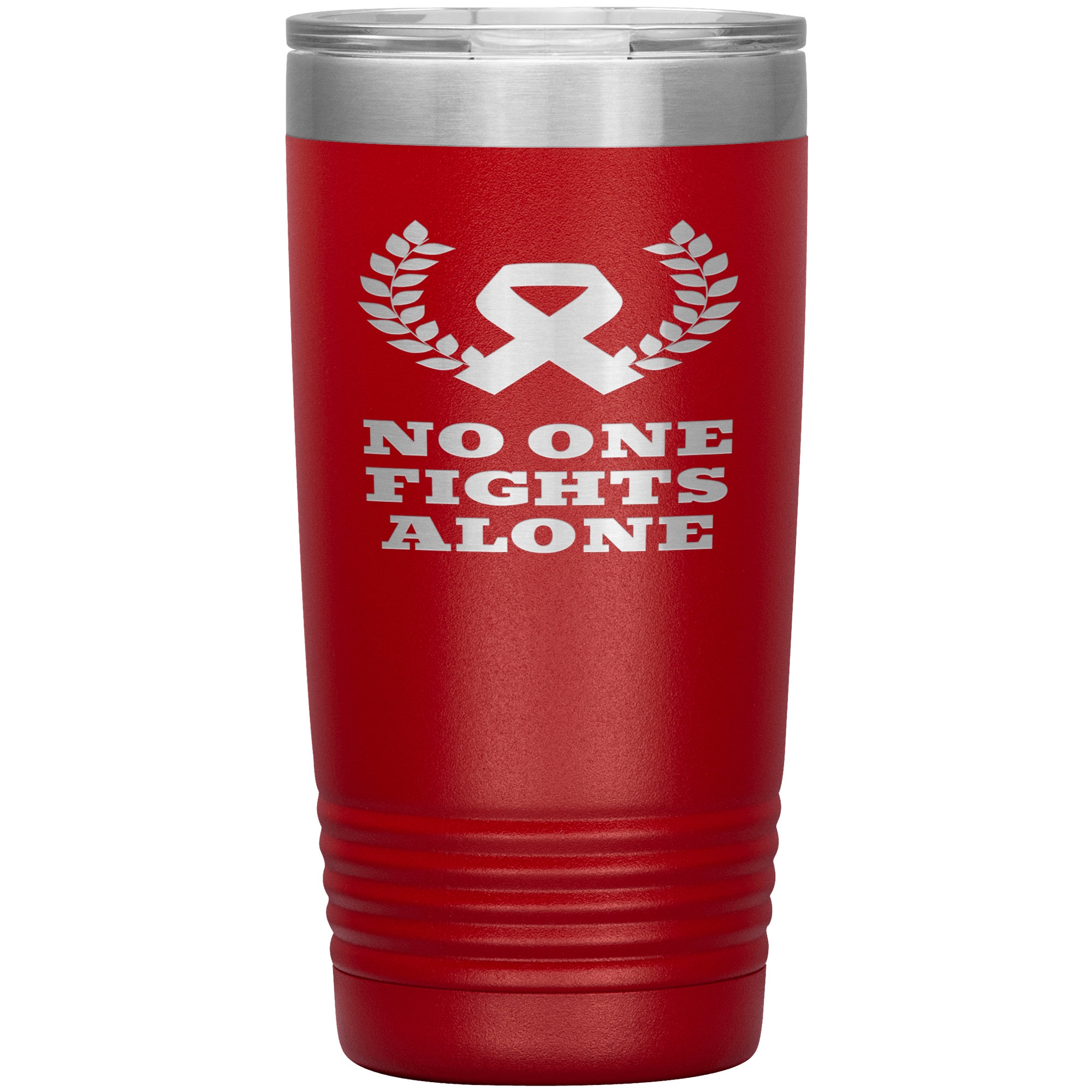 "NO ONE FIGHTS ALONE"Tumbler
