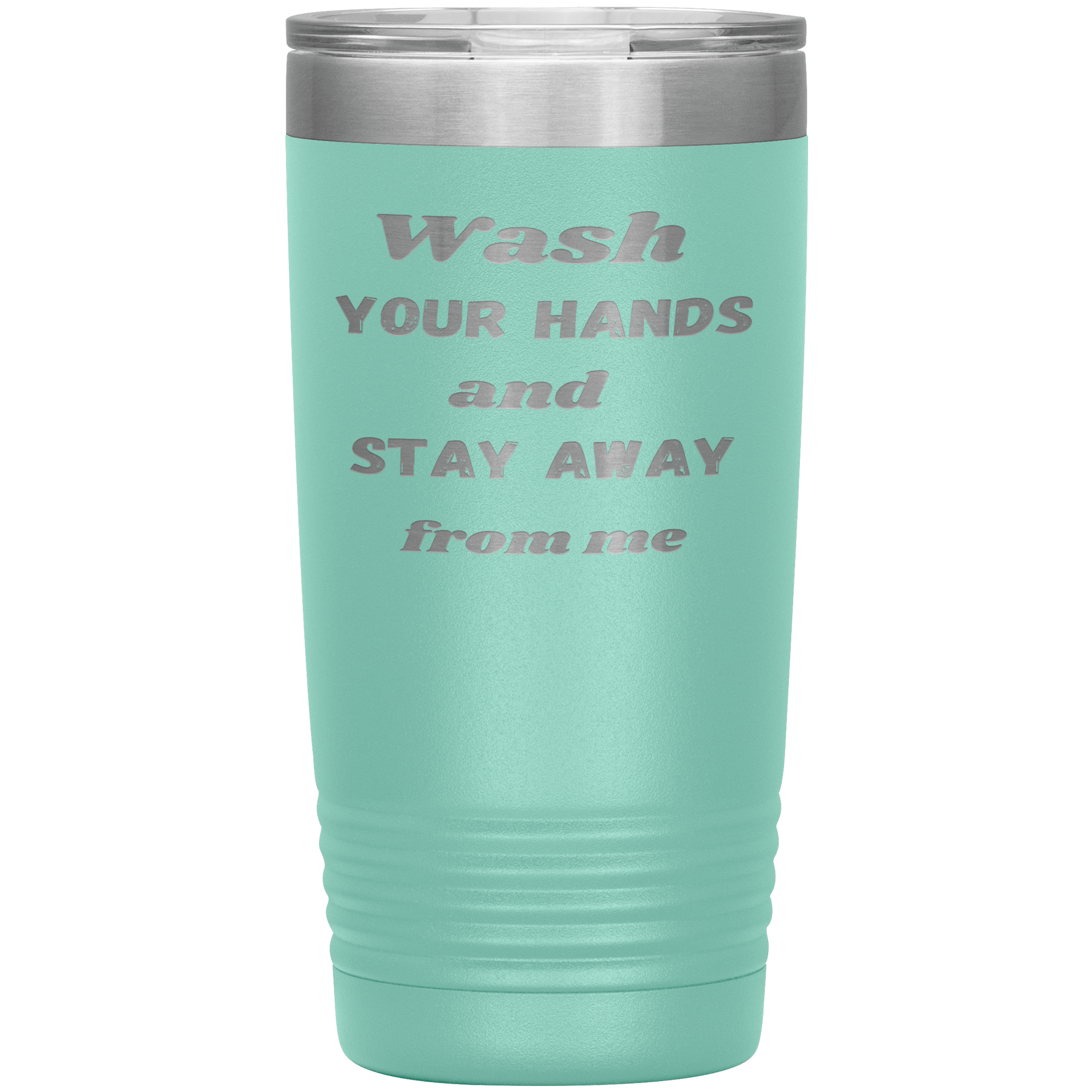 "WASH YOUR HANDS "Tumbler