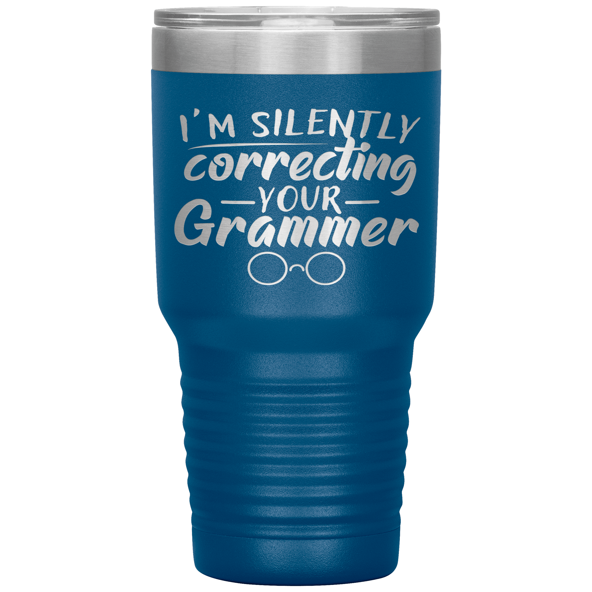 "I'M SILENTLY CORRECTING YOUR GRAMMER"TUMBLER