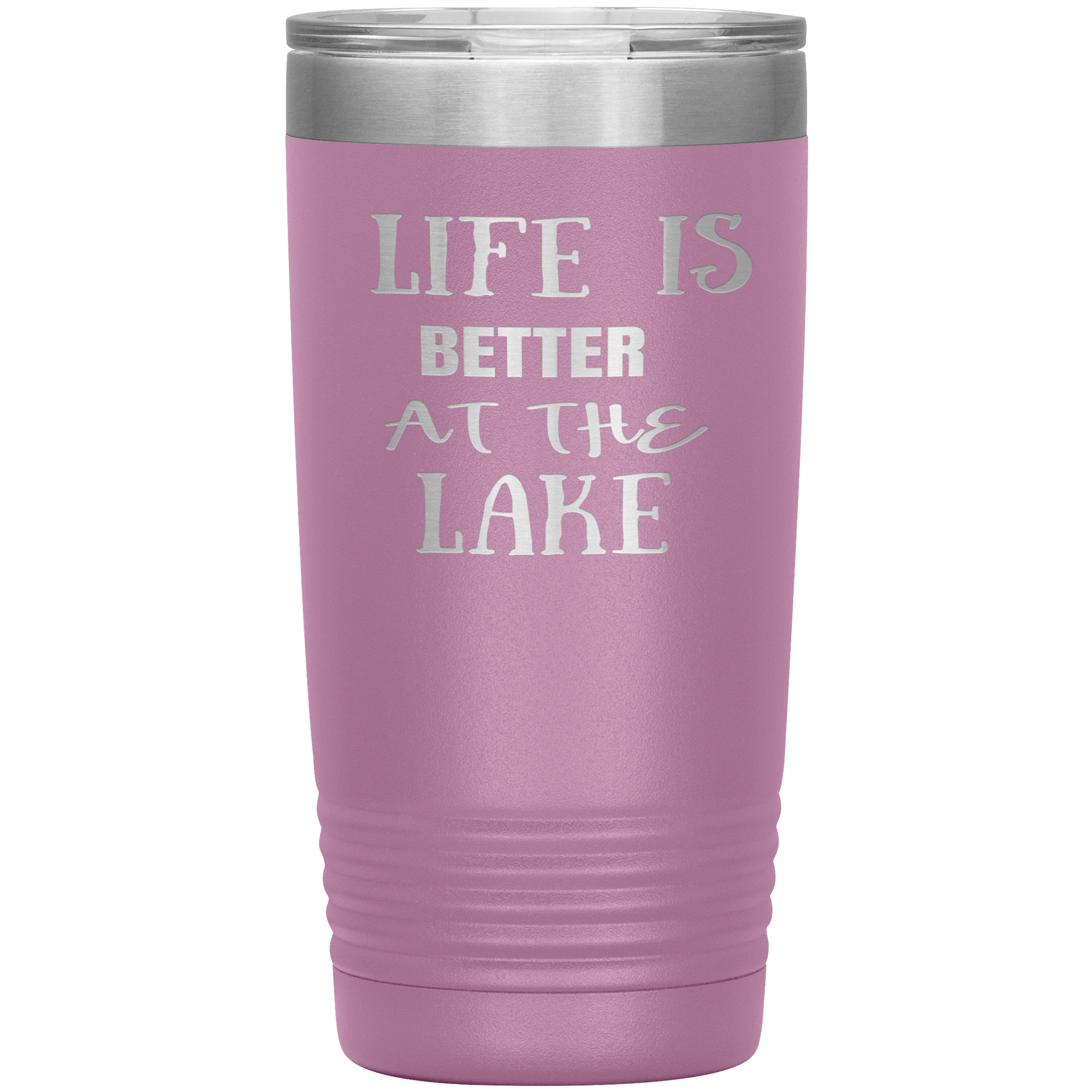 "LIFE IS BETTER AT THE LAKE "Tumbler