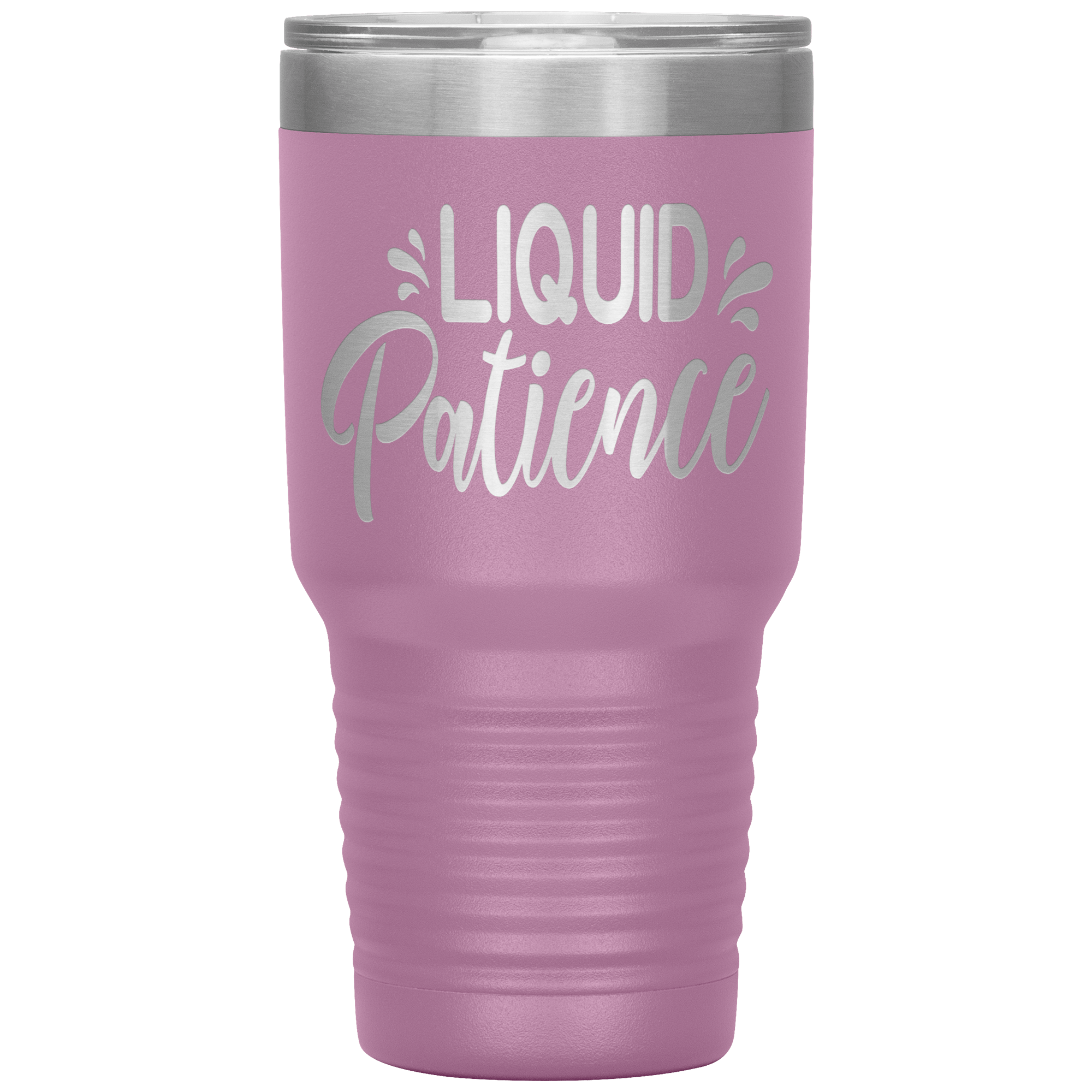 "LIQUID PATIENCE"TUMBLER