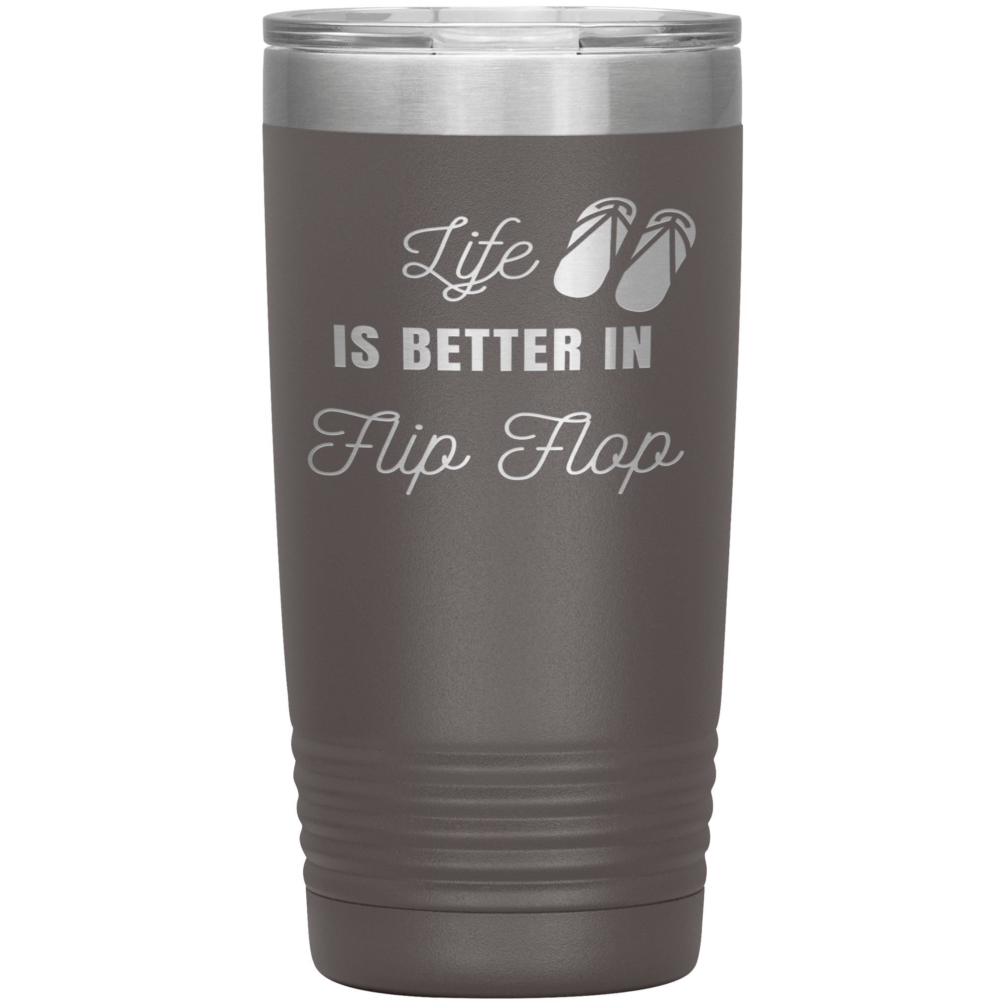 "LIFE IS BETTER IN FLIP FLOP"Tumbler