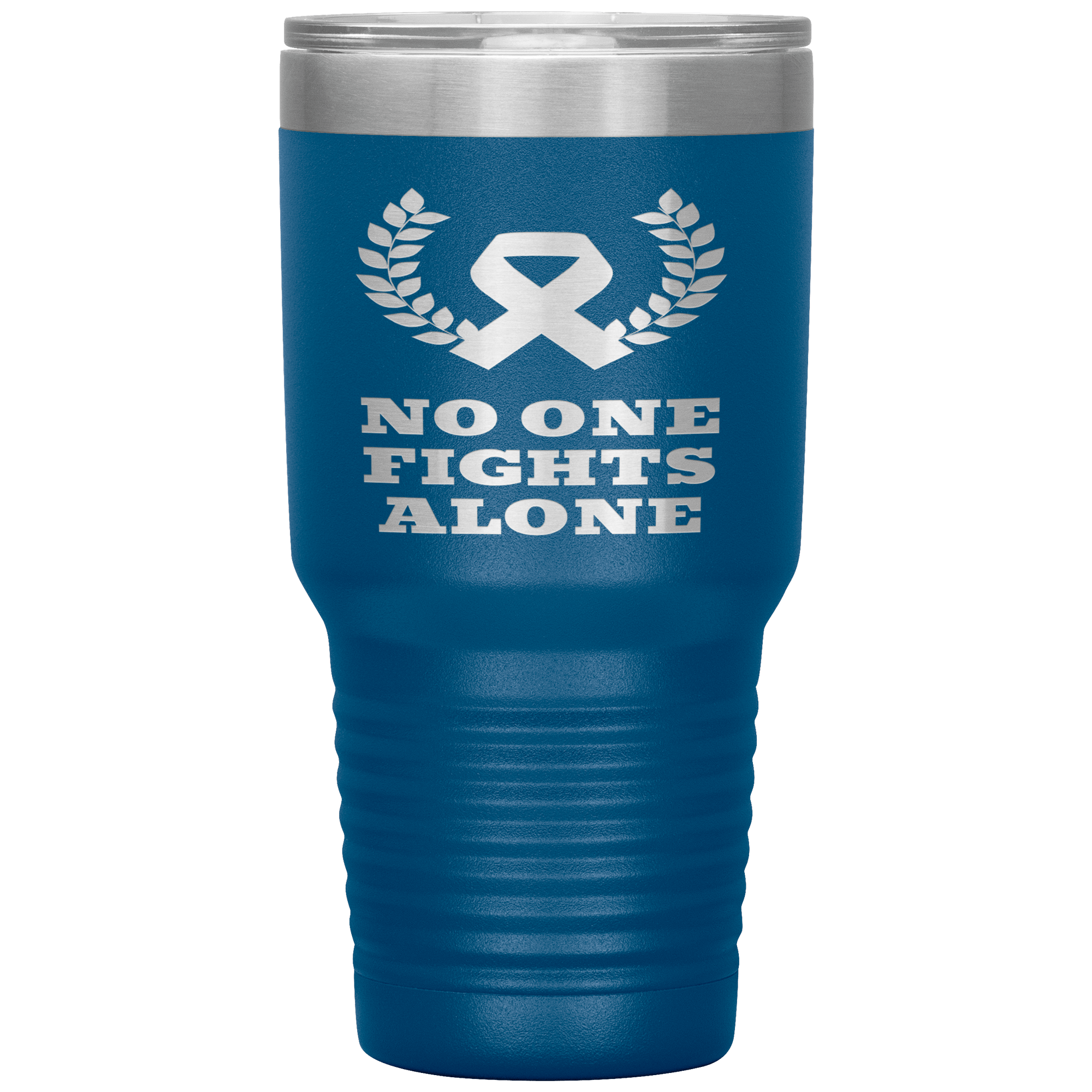 "NO ONE FIGHTS ALONE"Tumbler