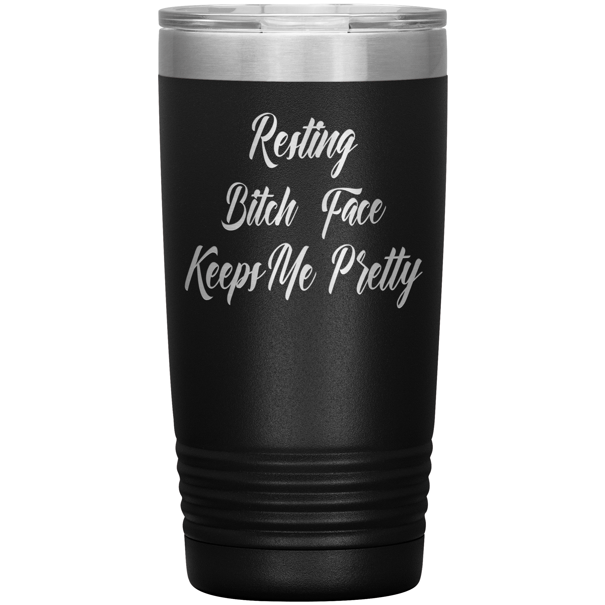 "RESTING BITCH FACE KEEP ME PRETTY"TUMBLER