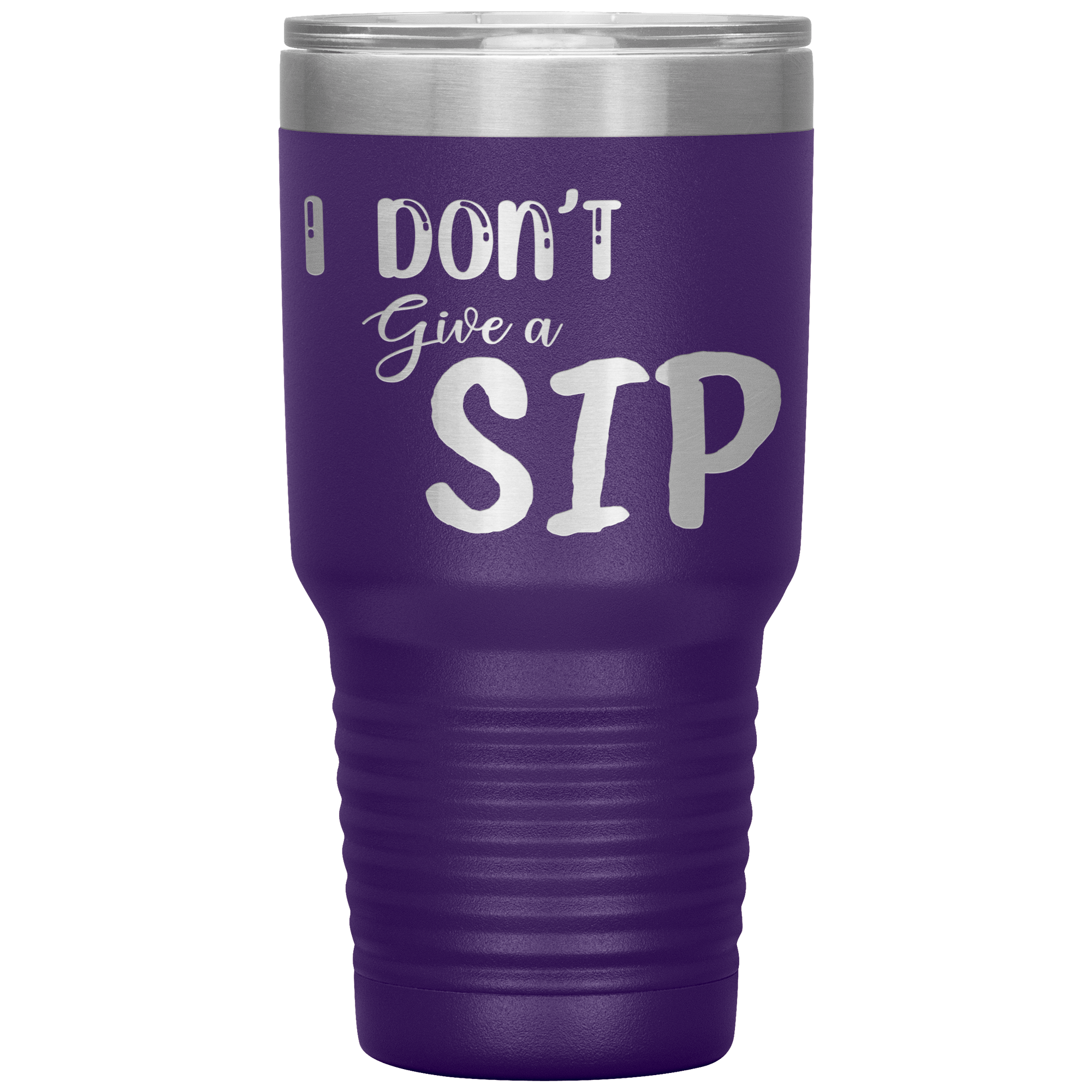 I DON'T GIVE A SIP - TUMBLER