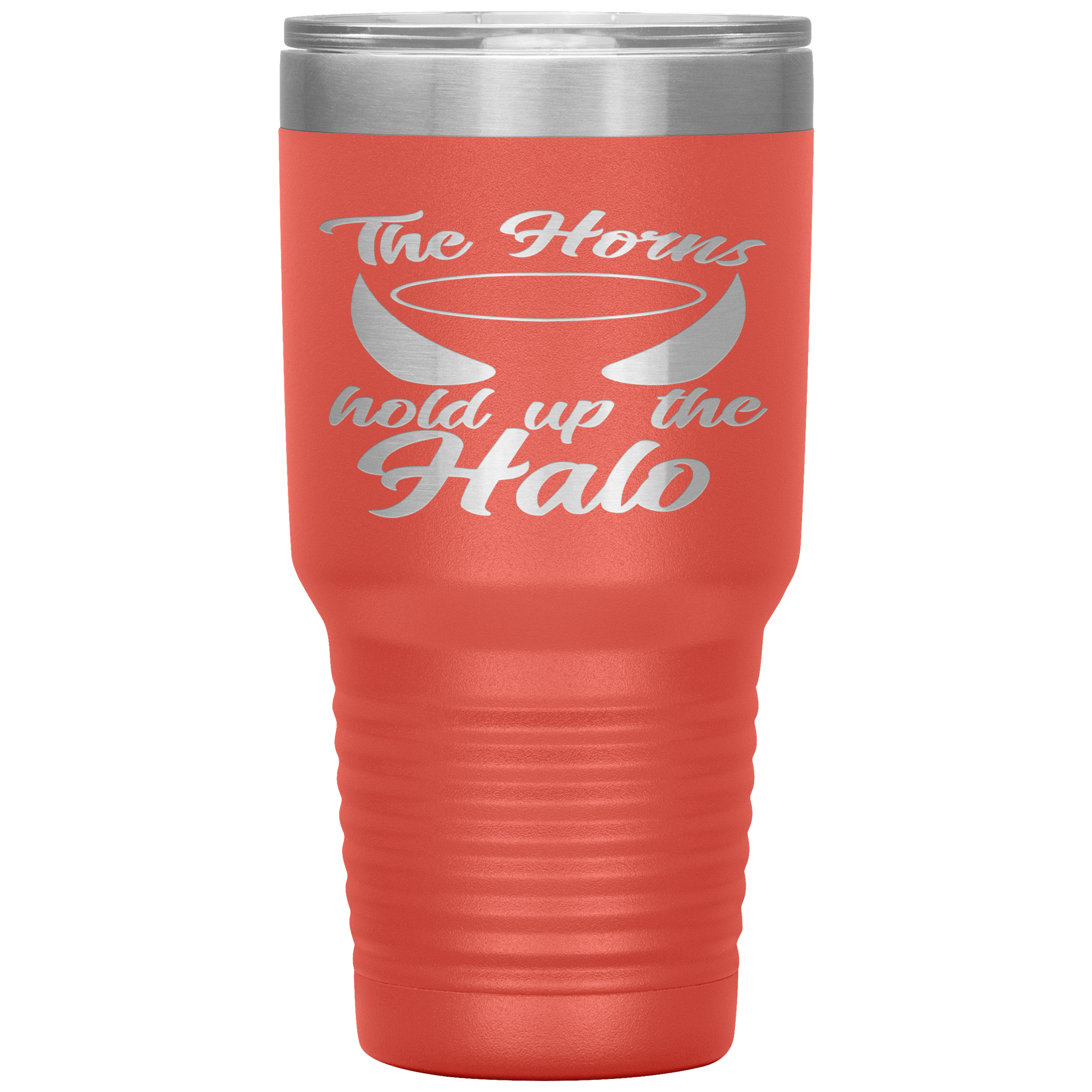 "THE HORNS HOLD UP THE HALO"TUMBLER