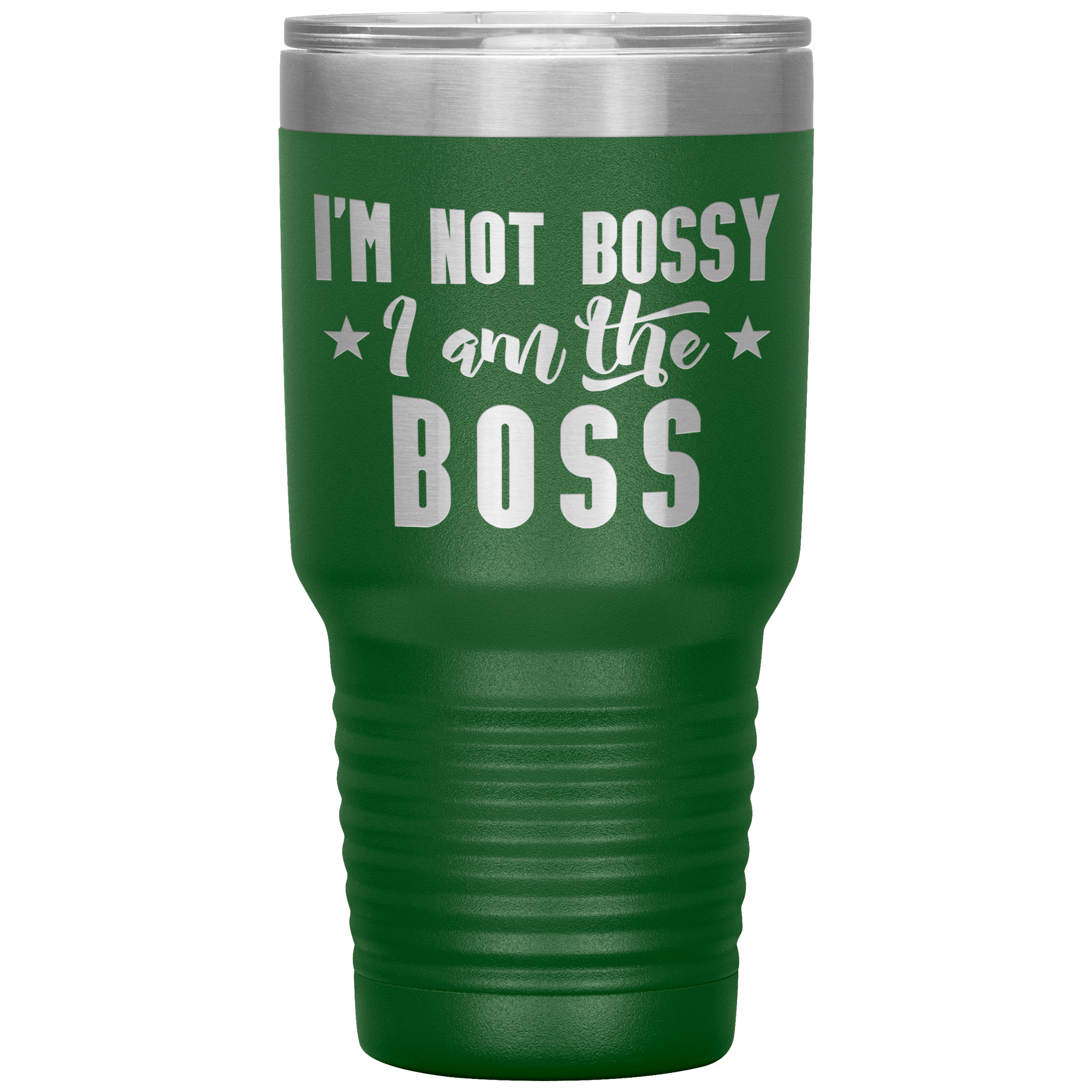 "I'M NOT BOSSY I AM THE BOSS"TUMBLER