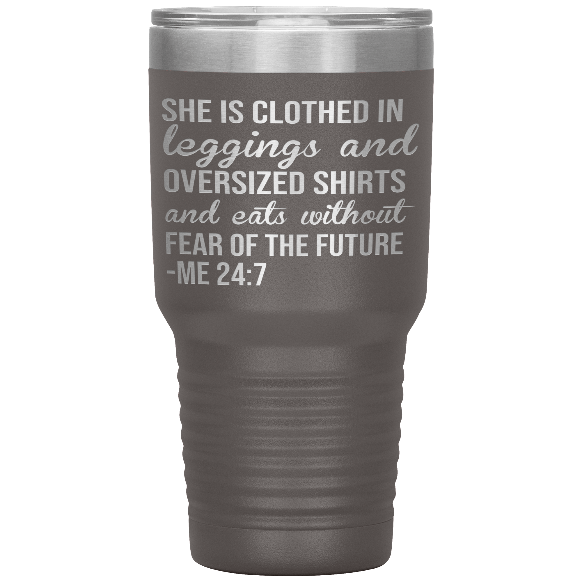 " CLOTHED WITH LEGGINGS AND OVER SIZED SHIRTS " TUMBLER