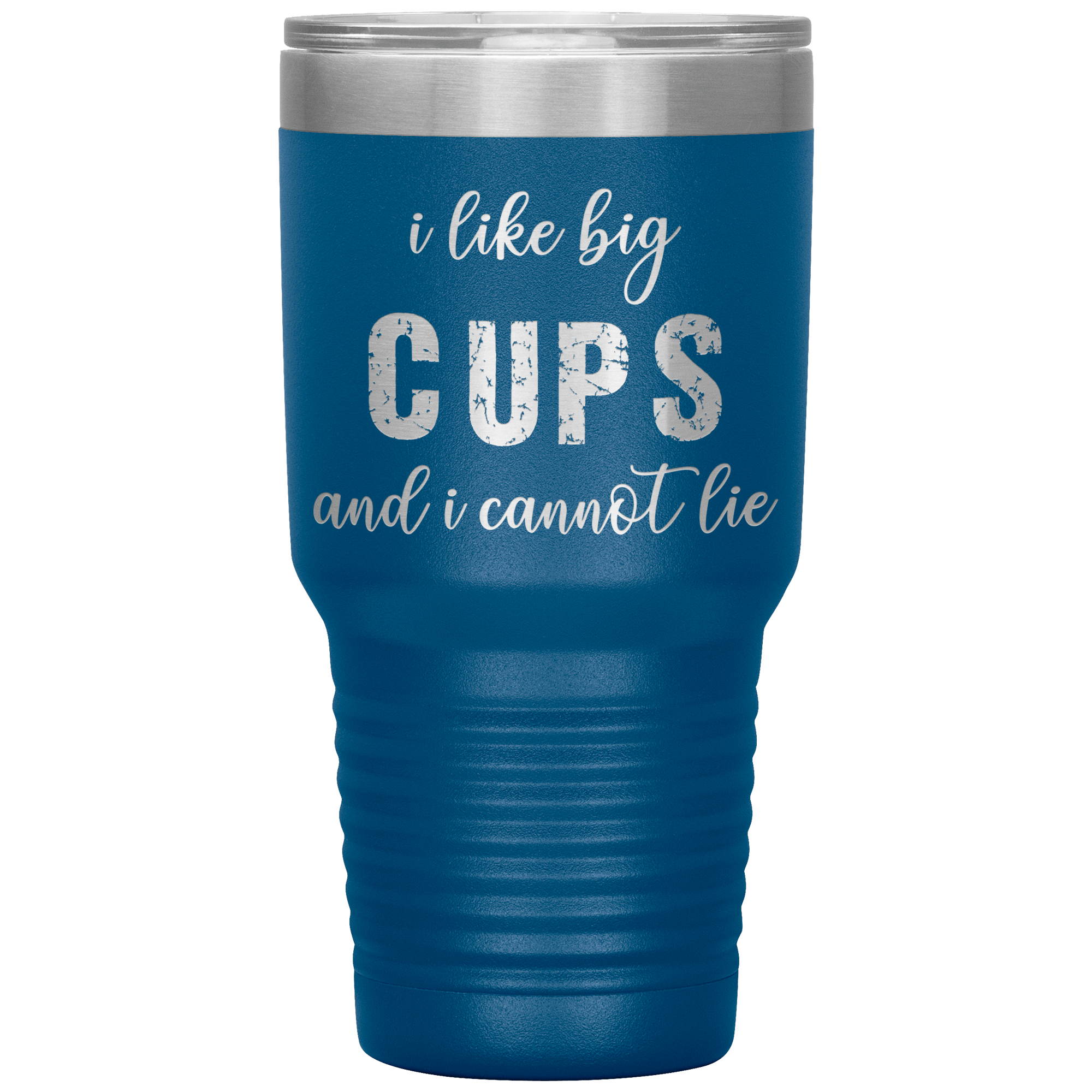 I LIKE BIG CUPS AND I CAN'T LIE - TUMBLER