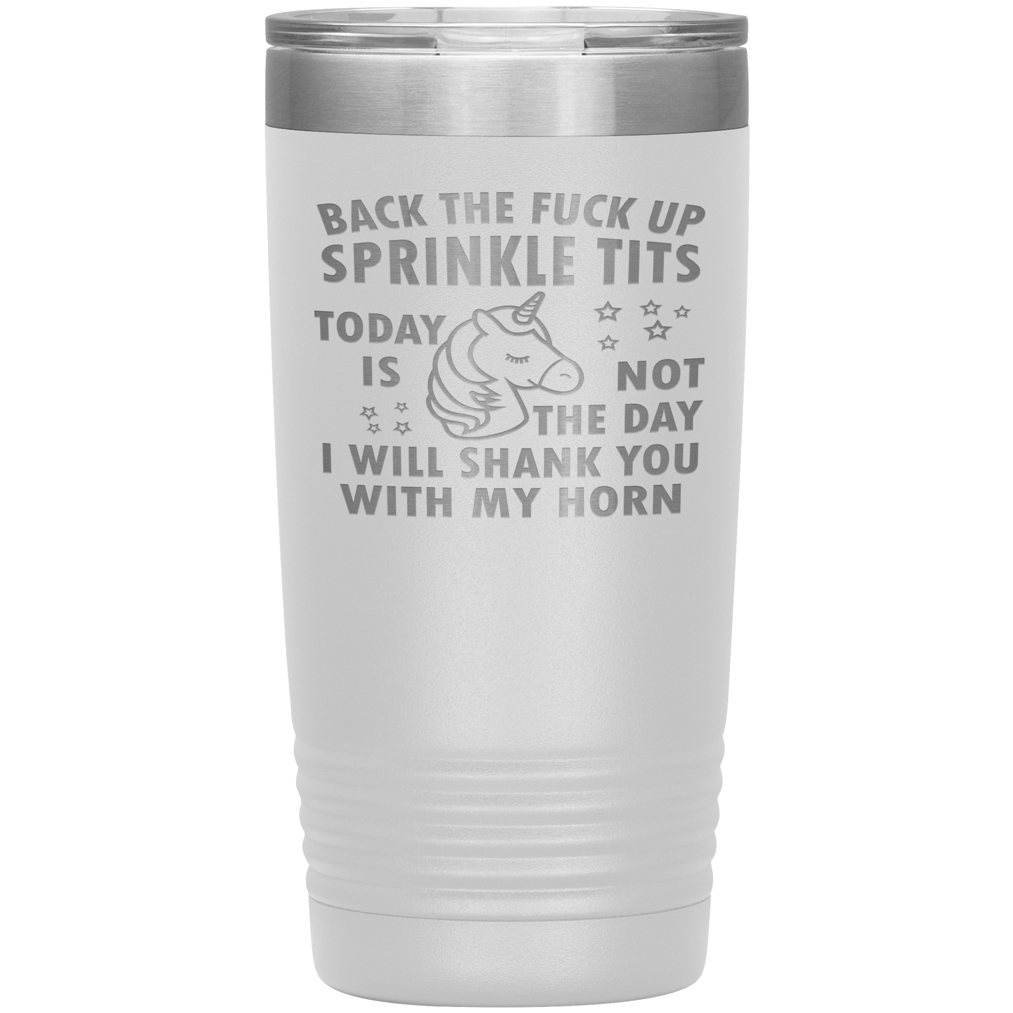 "BACK THE FUCK UP SPRINKLE TITS"TUMBLER