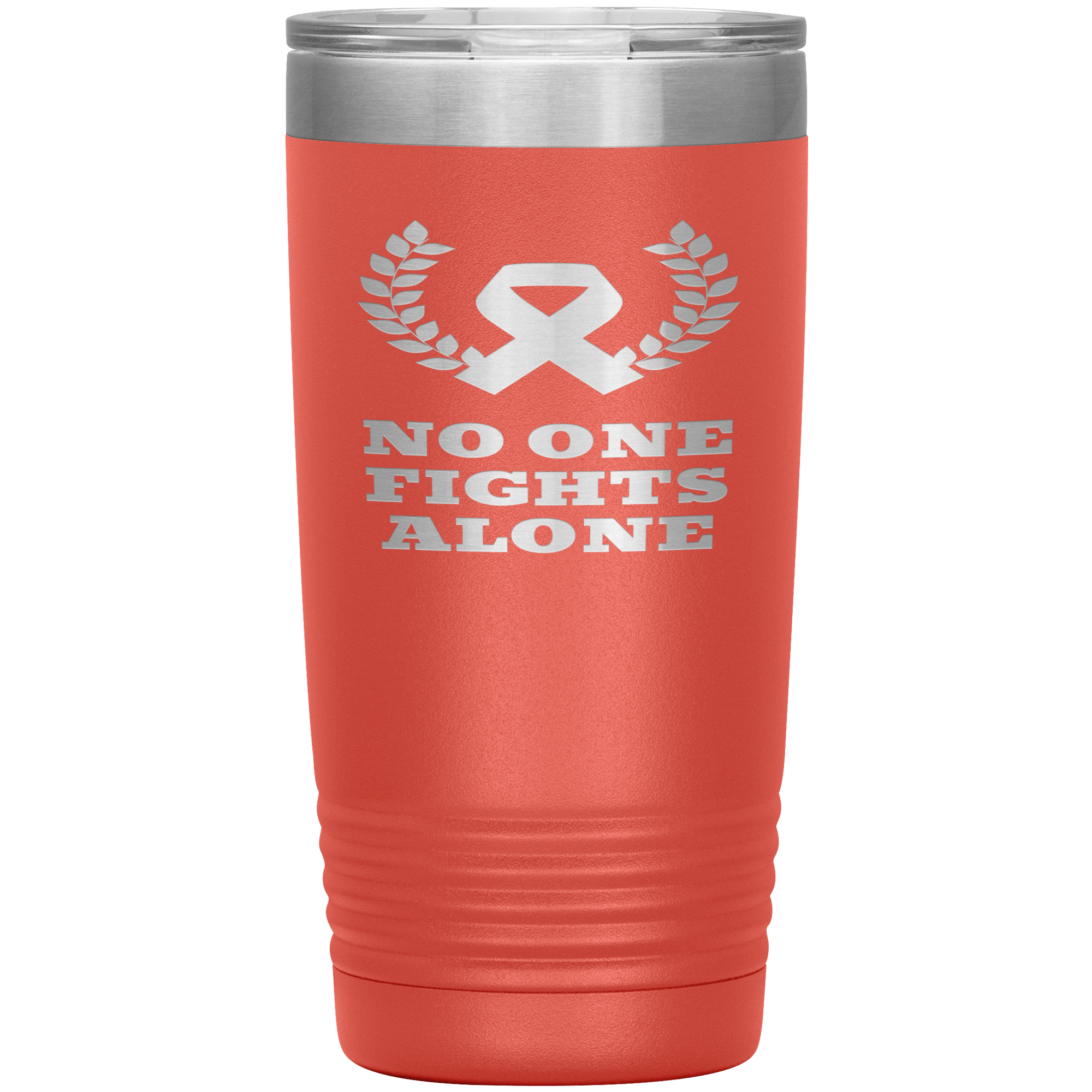 "NO ONE FIGHTS ALONE"Tumbler