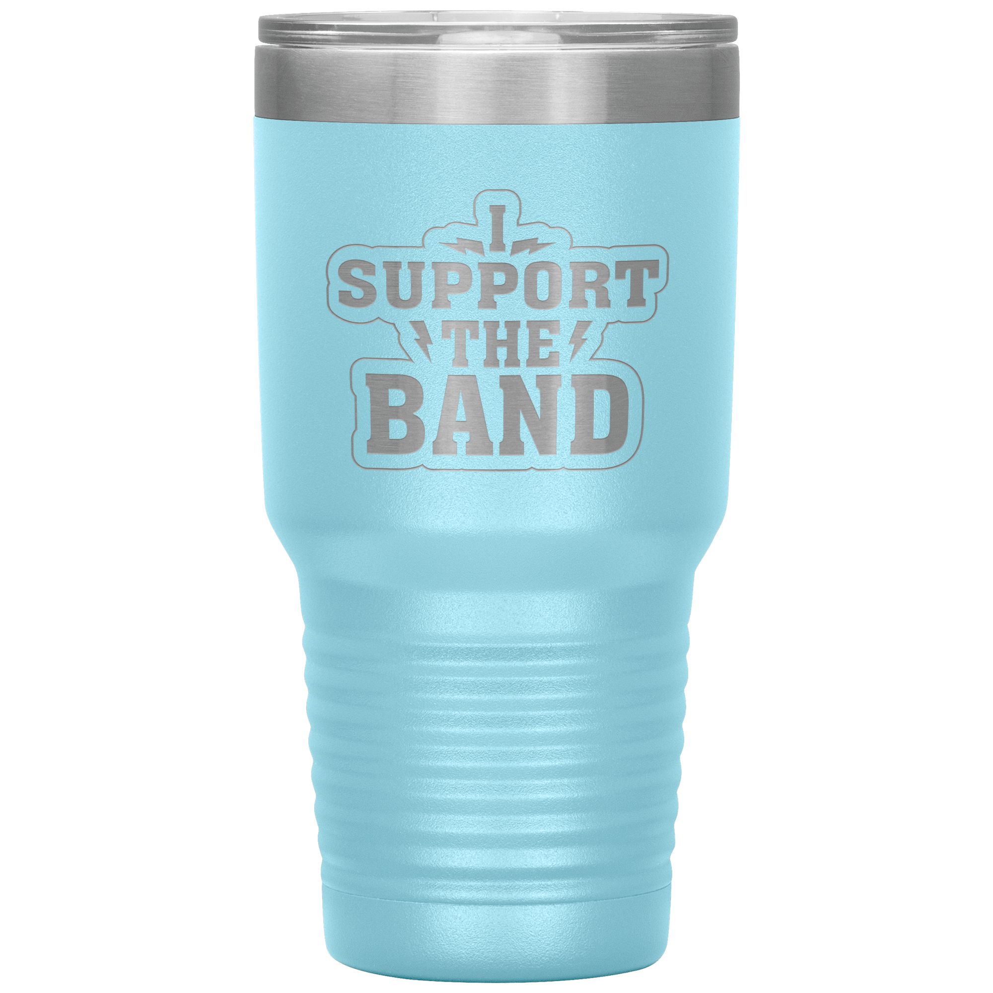 "I SUPPORT THE BAND" Tumbler