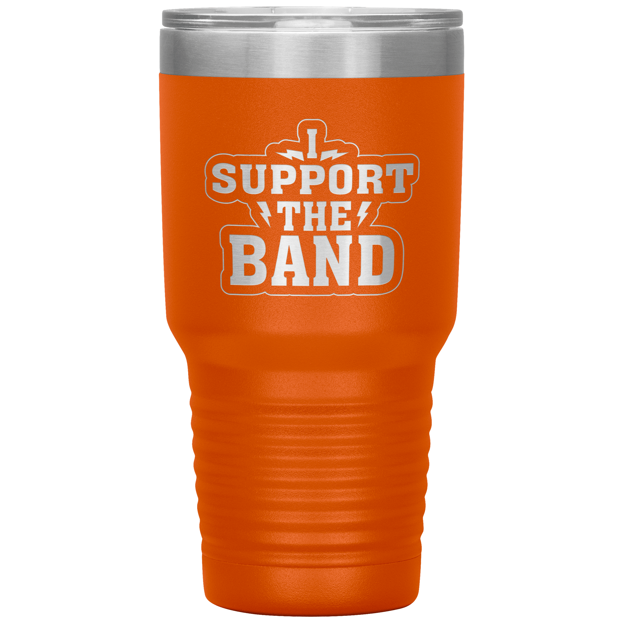 "I SUPPORT THE BAND" Tumbler