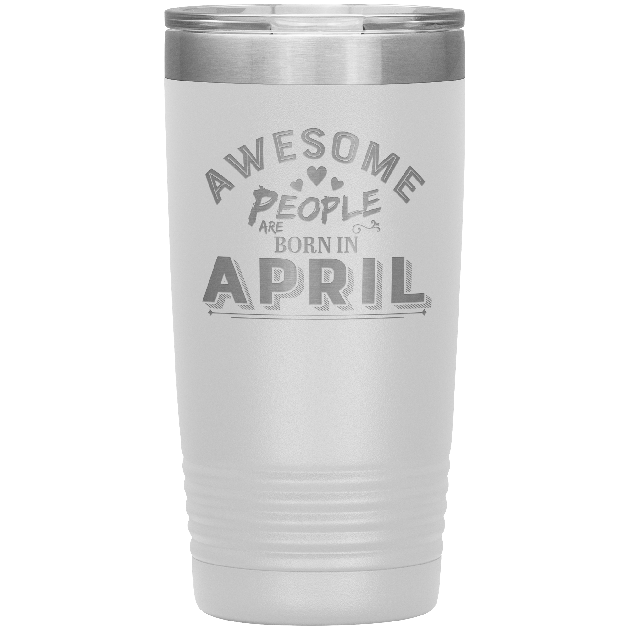 "AWESOME PEOPLE ARE BORN IN APRIL" Tumbler
