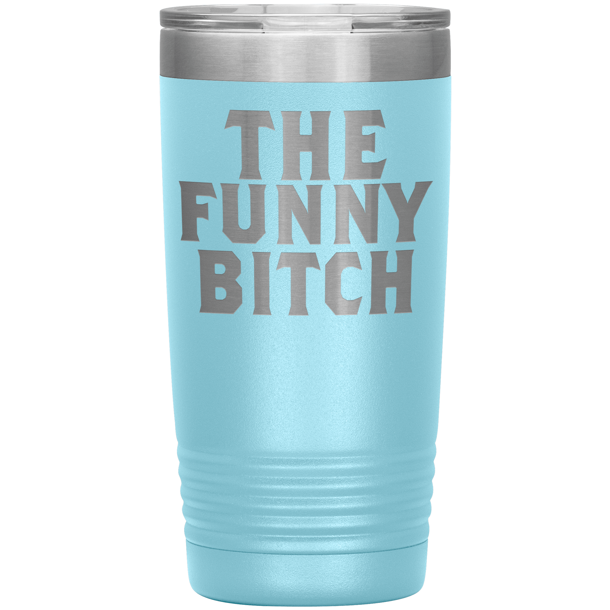 " THE FUNNY BITCH " TUMBLER