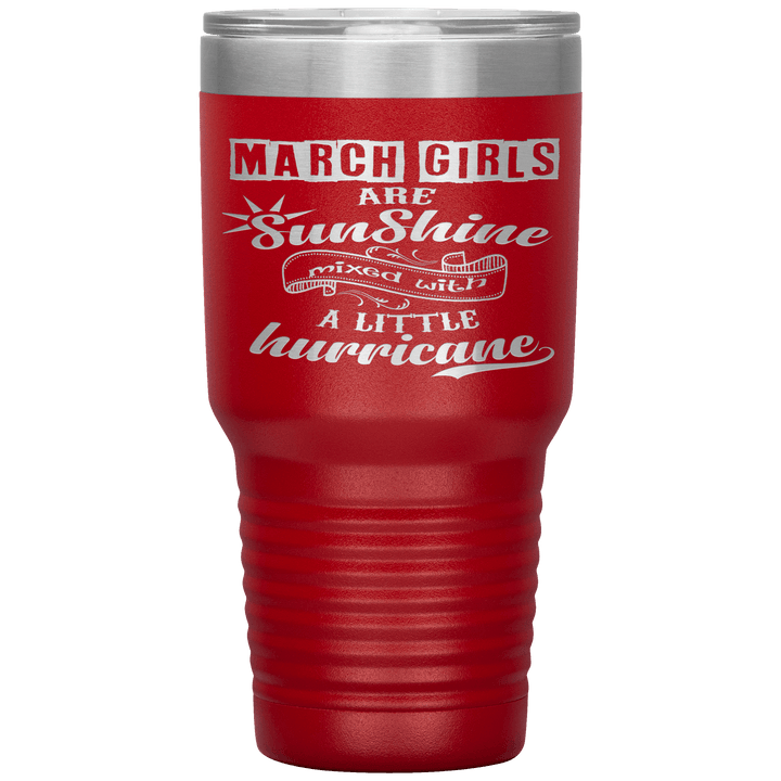 "March Girls are Sunshine Mixed With Little Hurricane" Tumbler