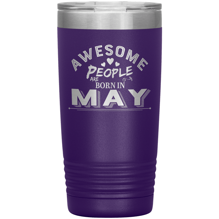 "AWESOME PEOPLE ARE BORN IN MAY" Tumbler