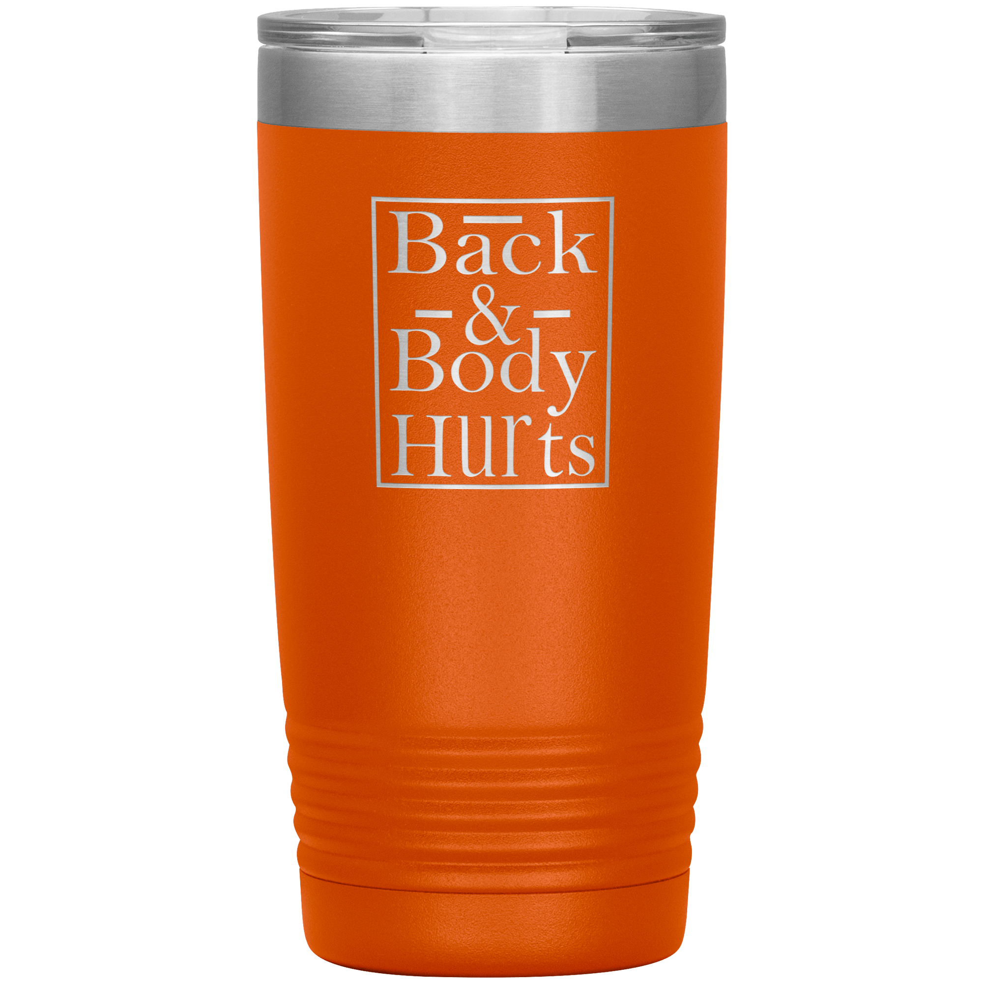 "Back & Body Hurts" Tumbler