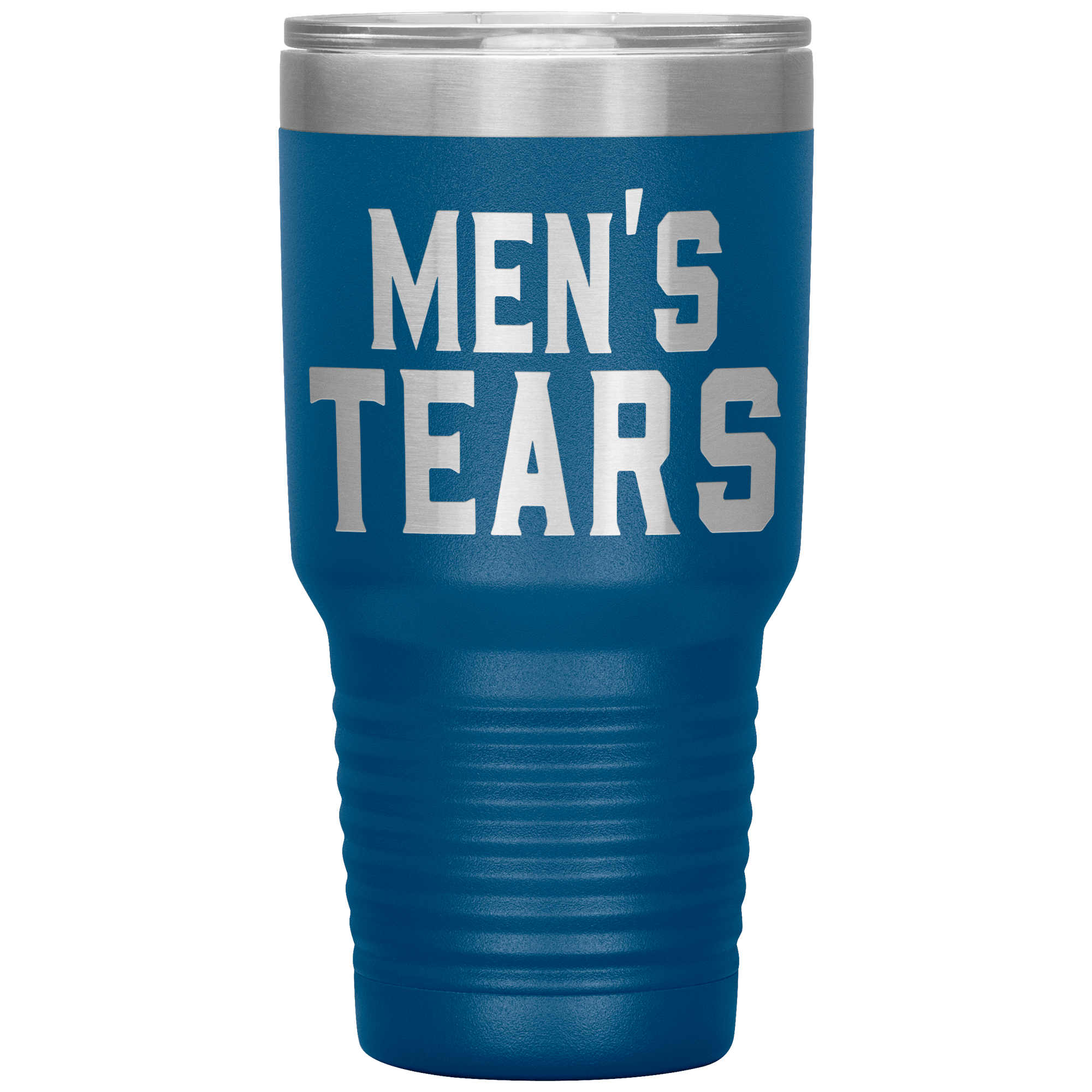 "MEN'S TEARS " TUMBLER