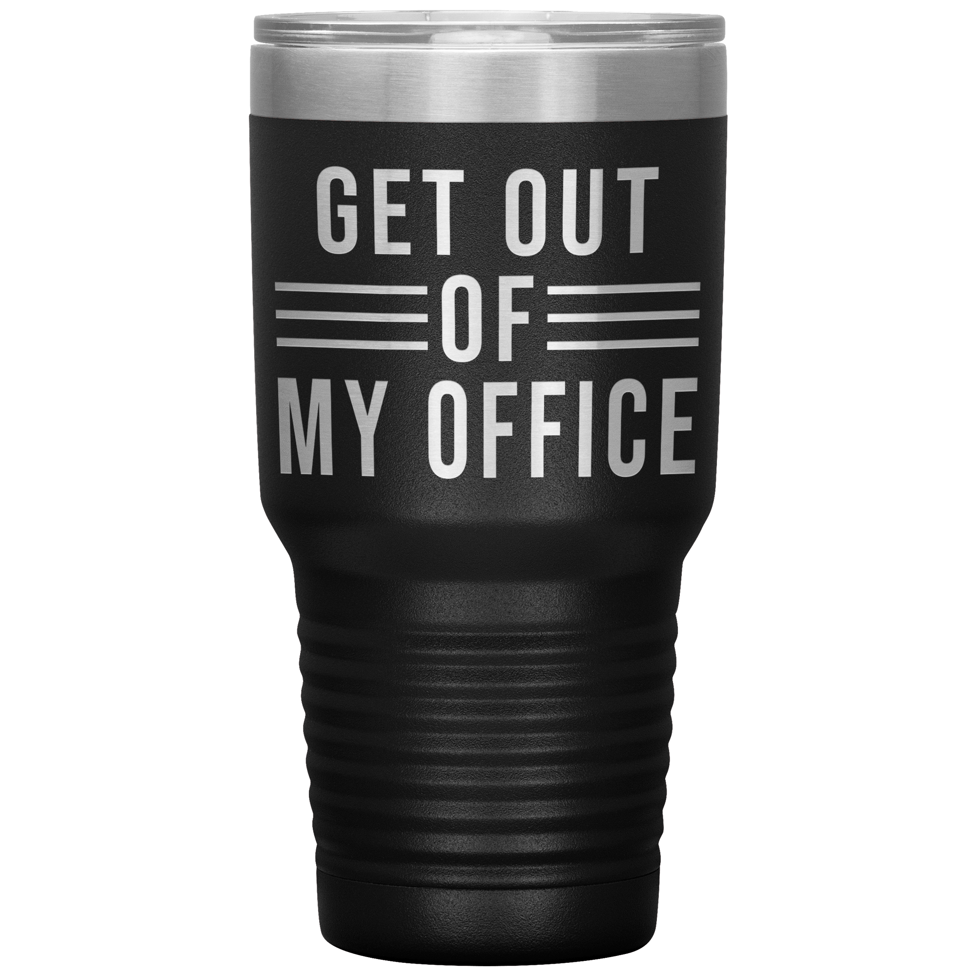 "Get Out of my Office"Tumbler