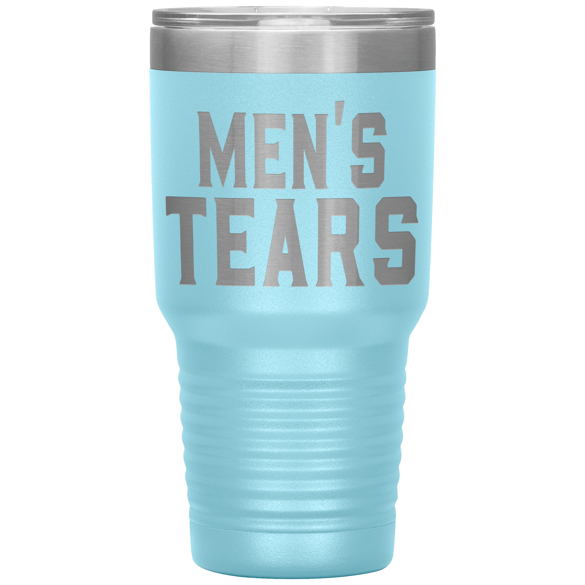 "MEN'S TEARS " TUMBLER