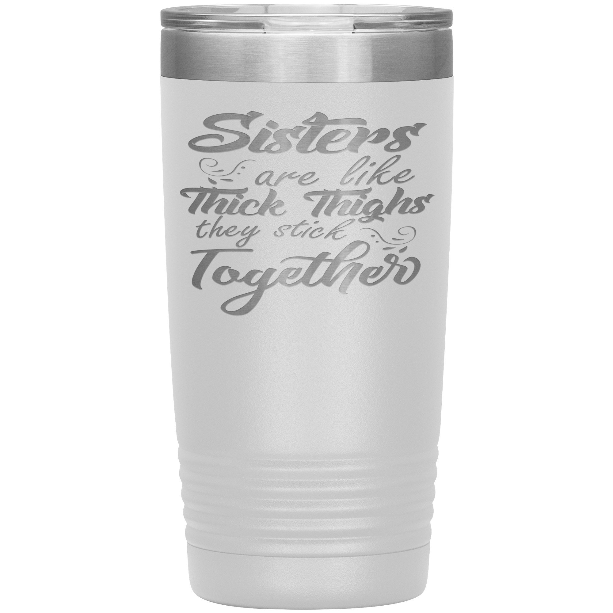 " SISTERS STICK TOGETHER " TUMBLER
