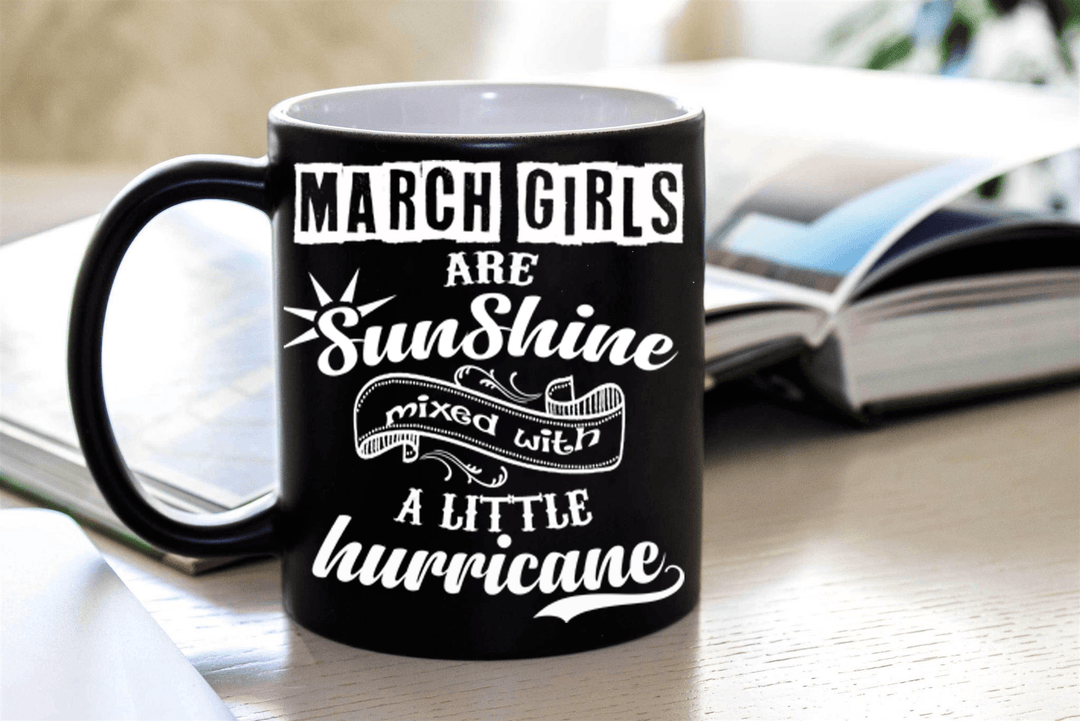 "March Girls Are Sunshine Mixed With a Little Hurricane"