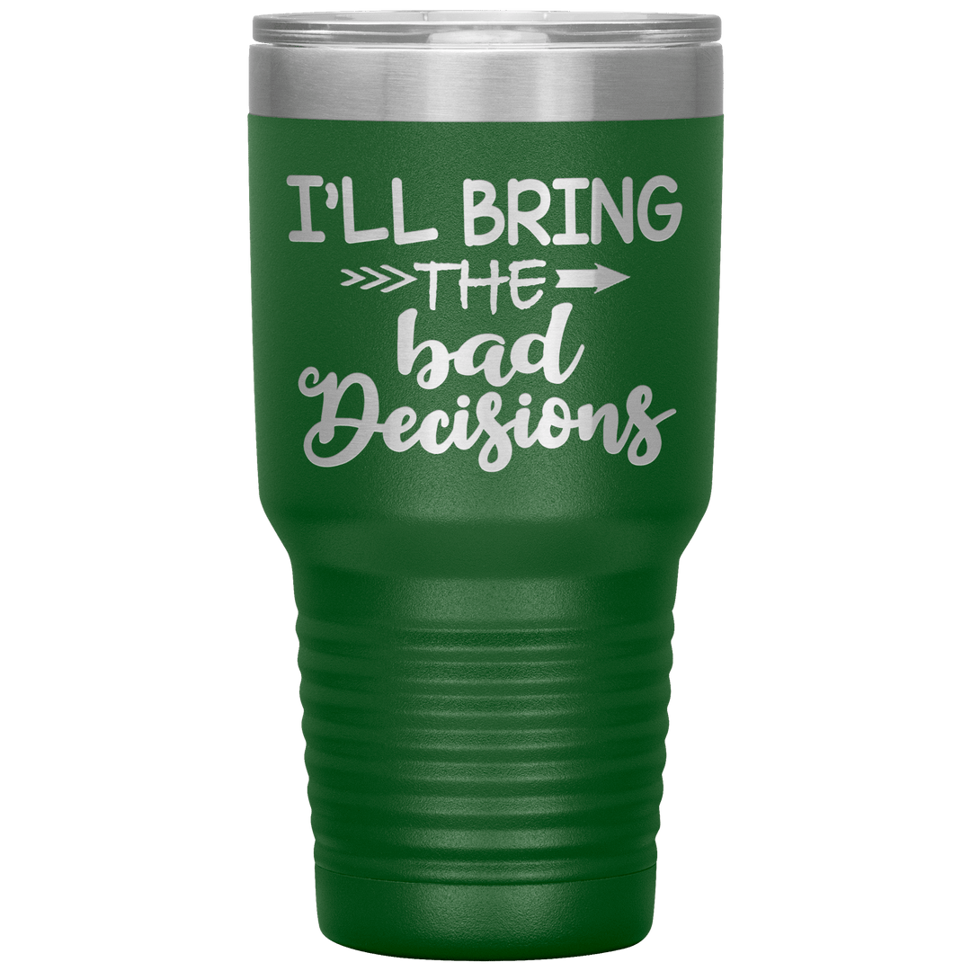 "Bad Decisions" Tumbler