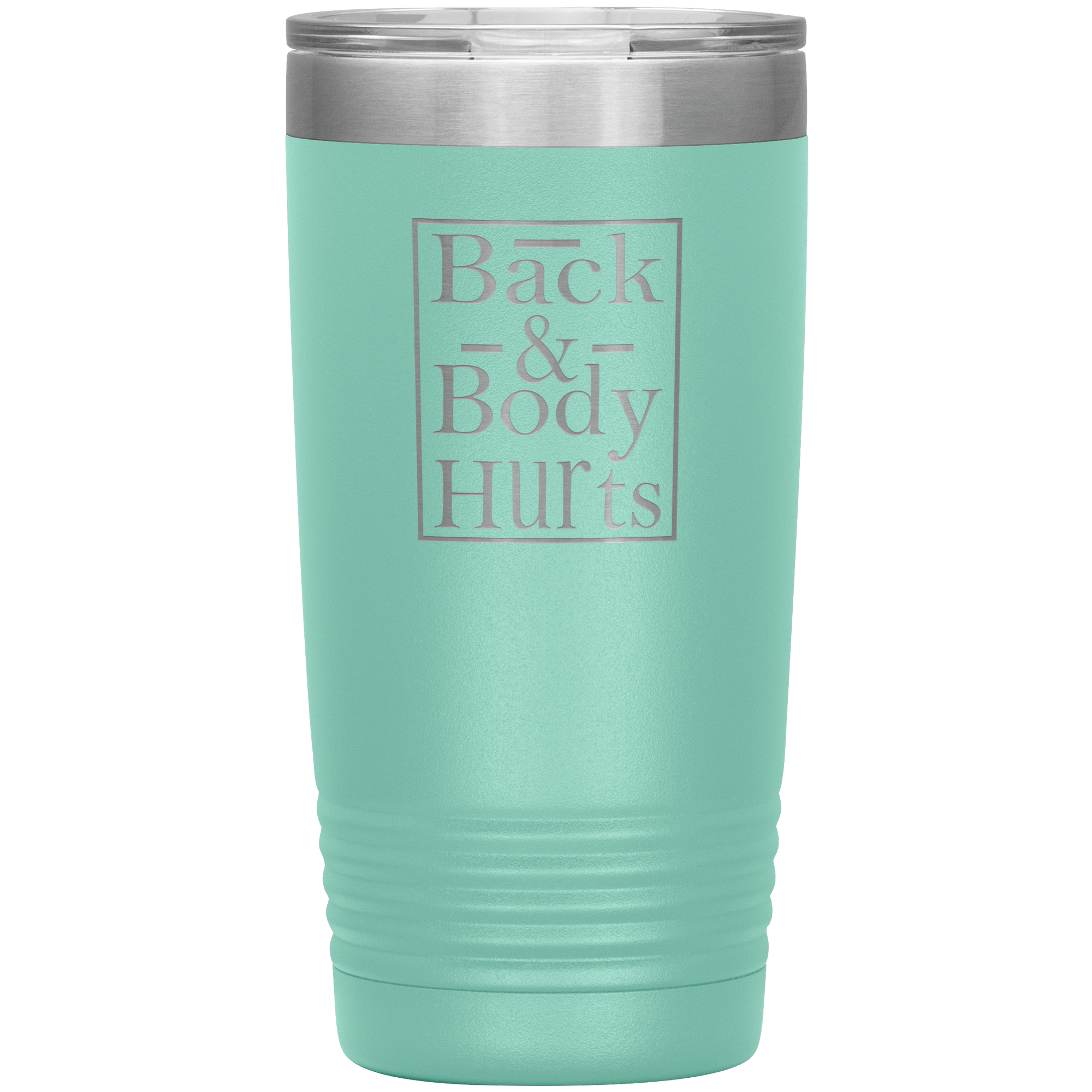 "Back & Body Hurts" Tumbler