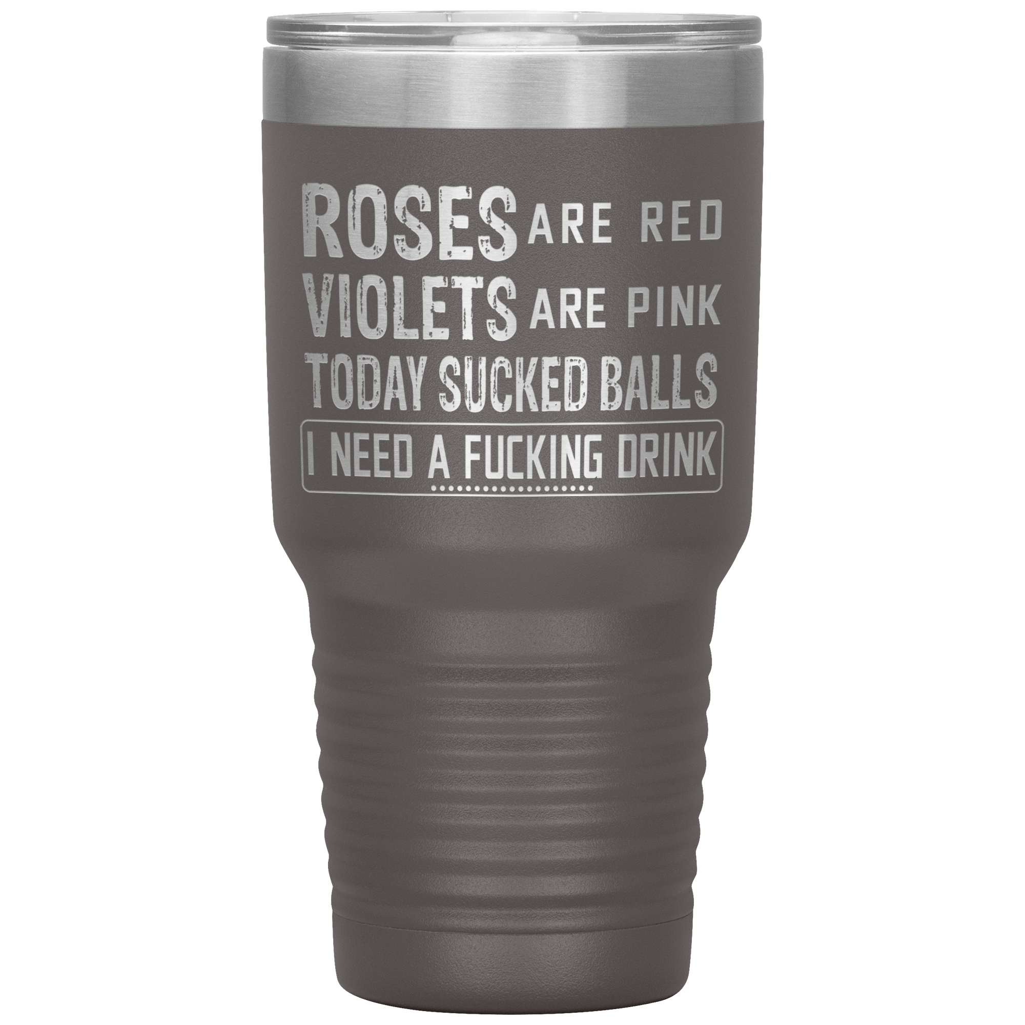 "ROSES ARE RED VIOLETS ARE PINK"TUMBLER