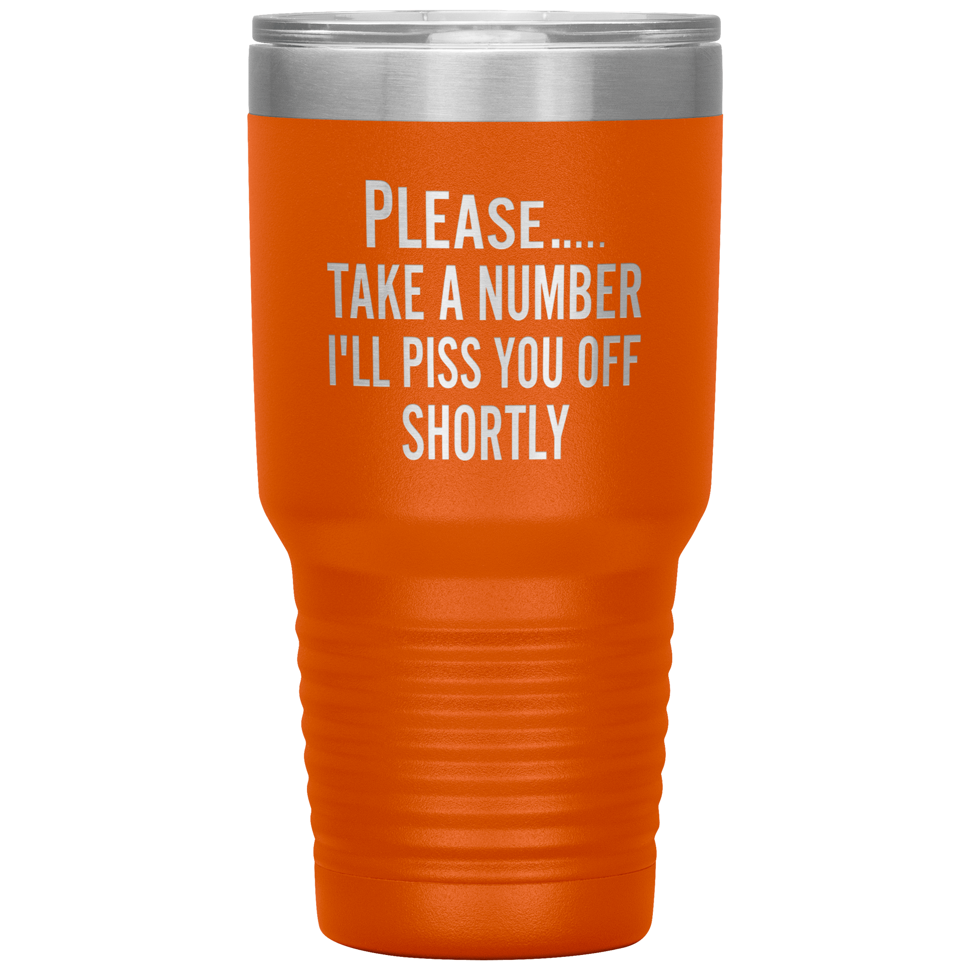 "Please Take A Number" Tumbler