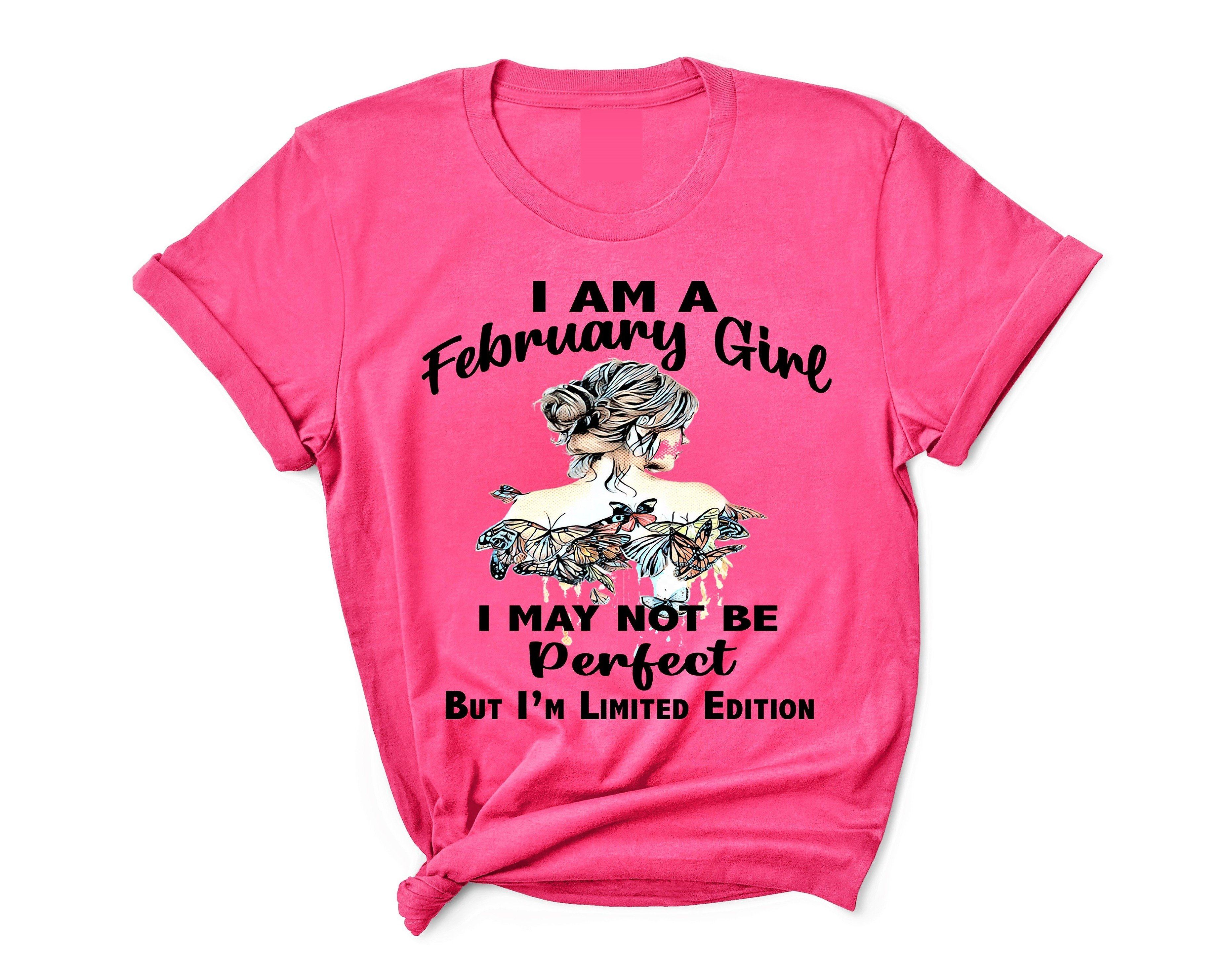 "May Not be perfect but Limited Edition - February Girl