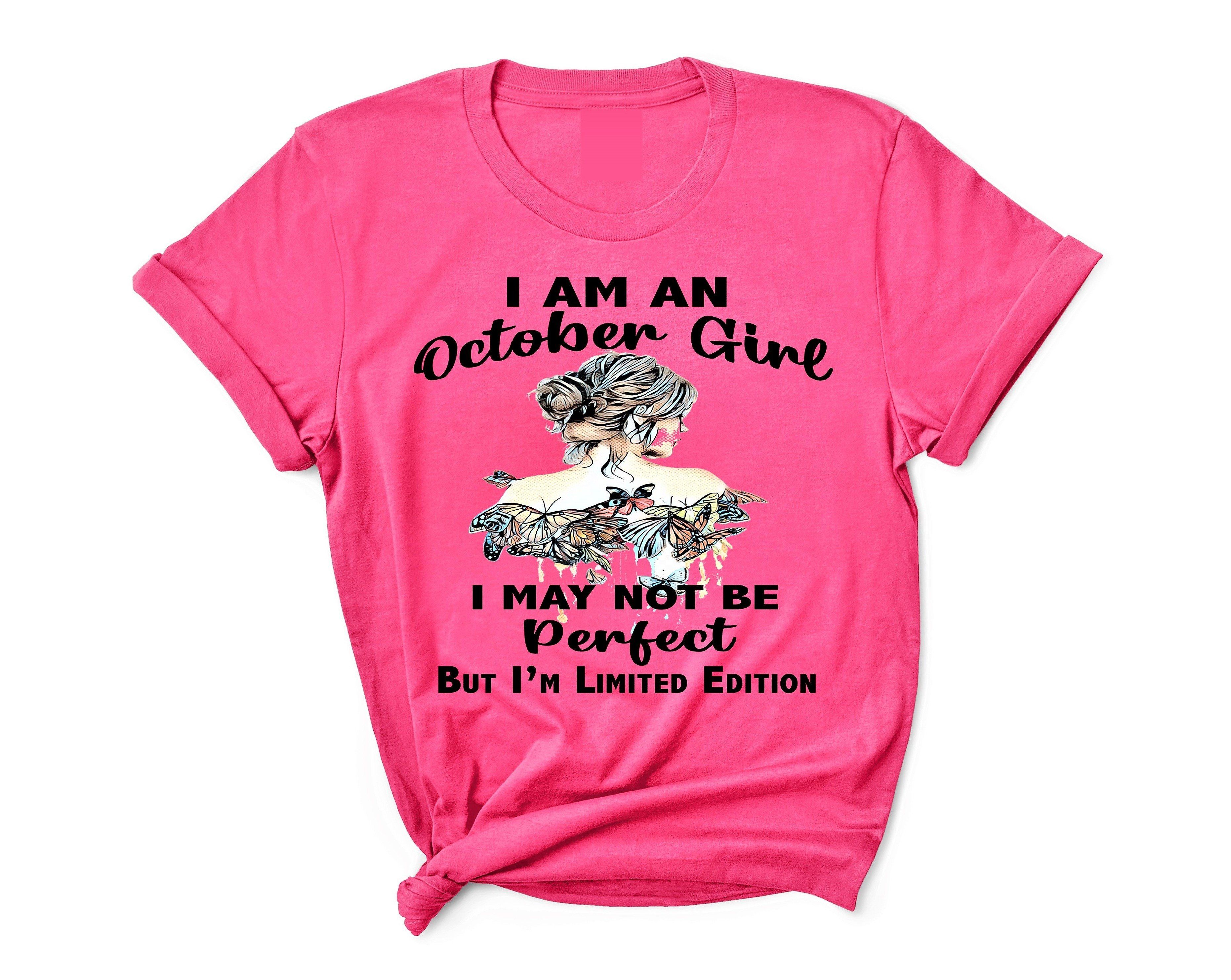 "May Not be perfect but Limited Edition - October Girl