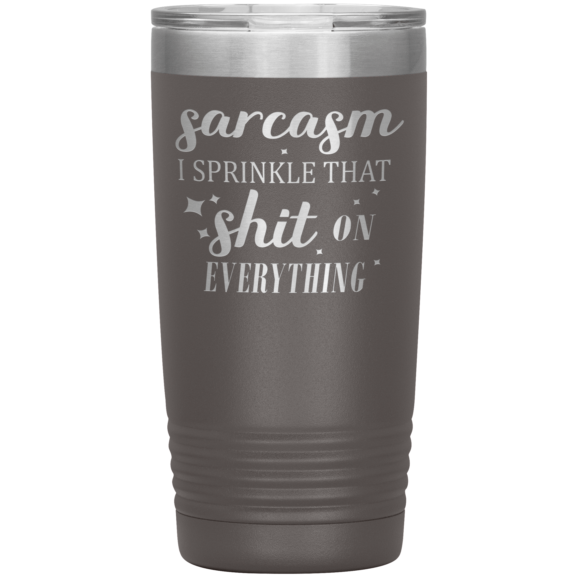 "SARCASM I SPRINKLE THAT SHIT ON EVERYTHING"TUMBLER