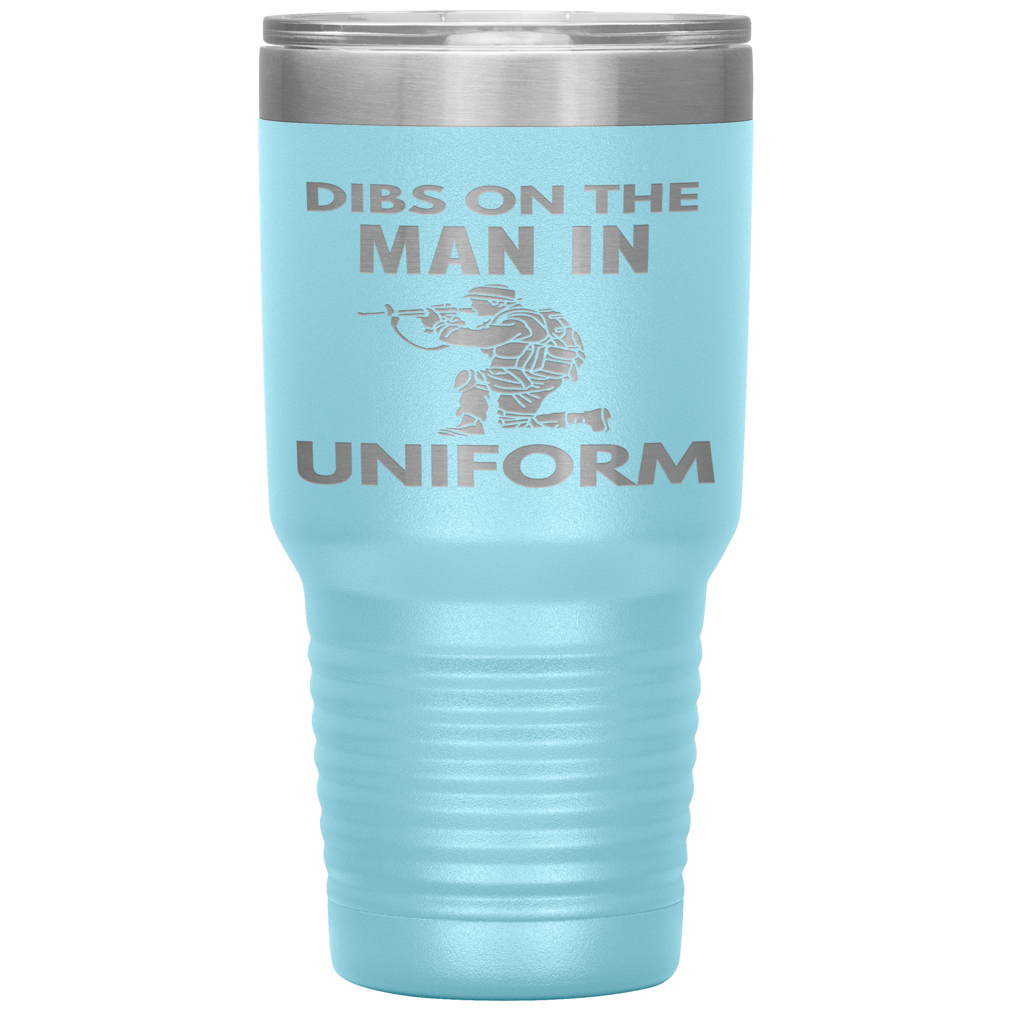 "DIBS ON THE MAN IN UNIFORM"TUMBLER