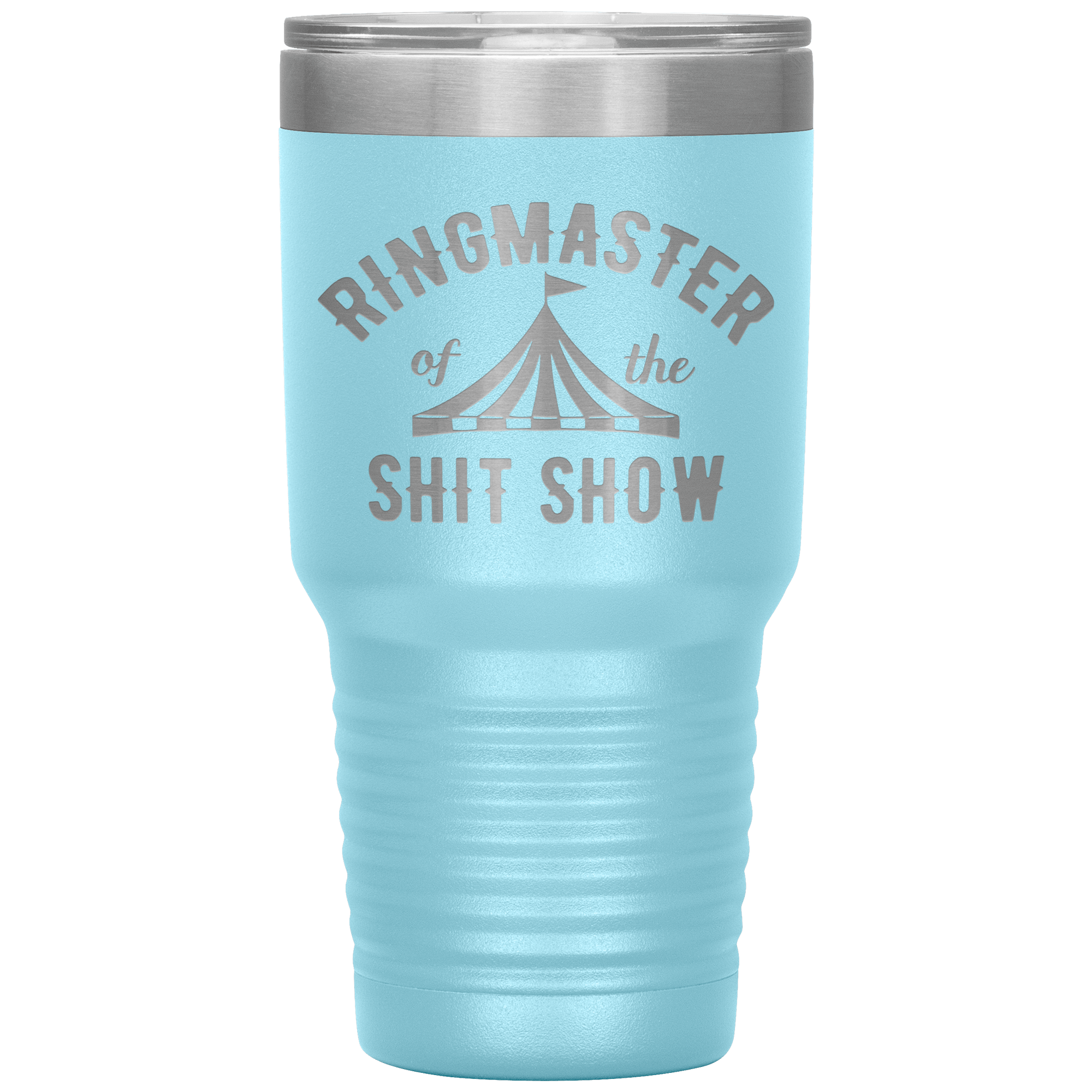 " RING MASTER OF THE SHIT SHOW" TUMBLER