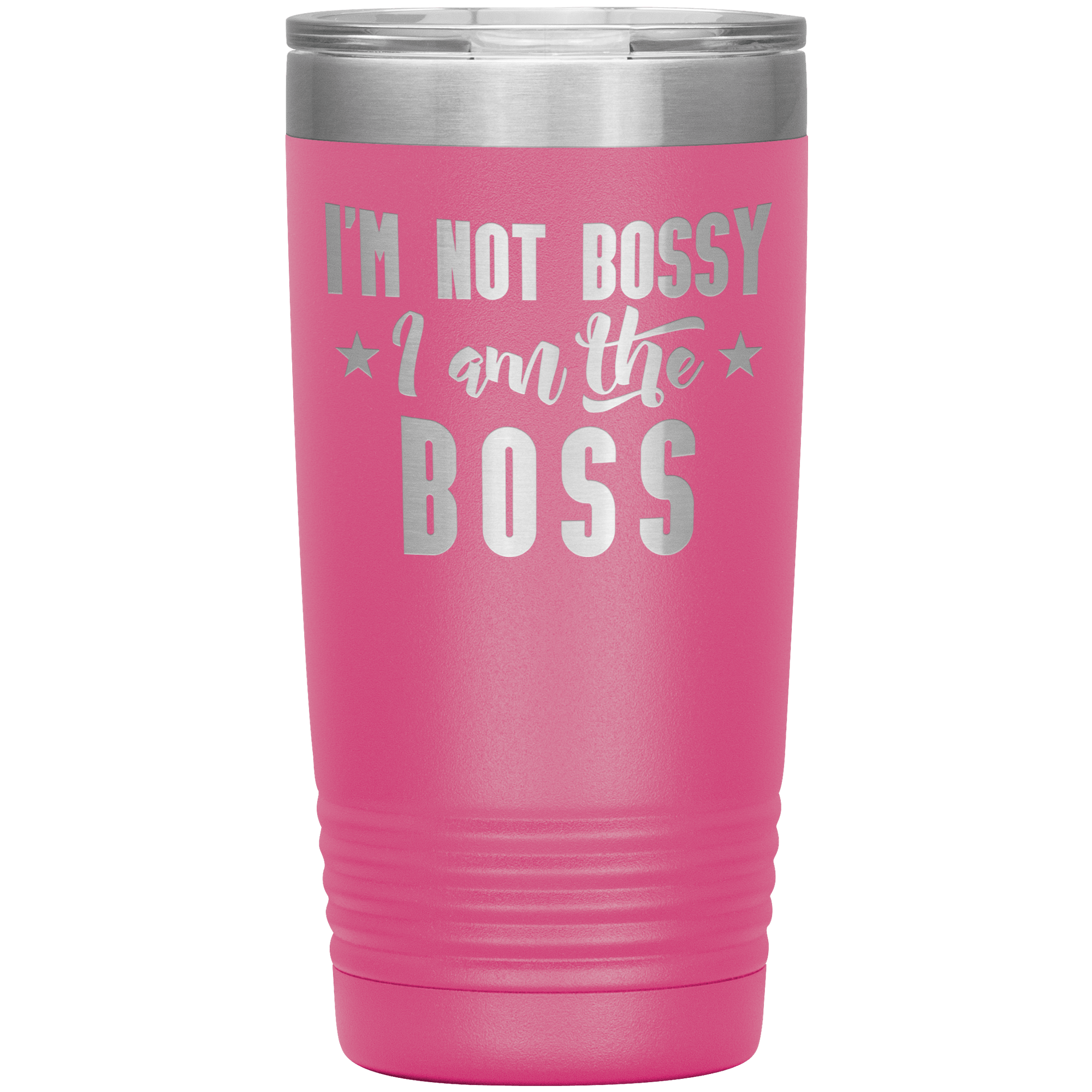 "I'M NOT BOSSY I AM THE BOSS"TUMBLER