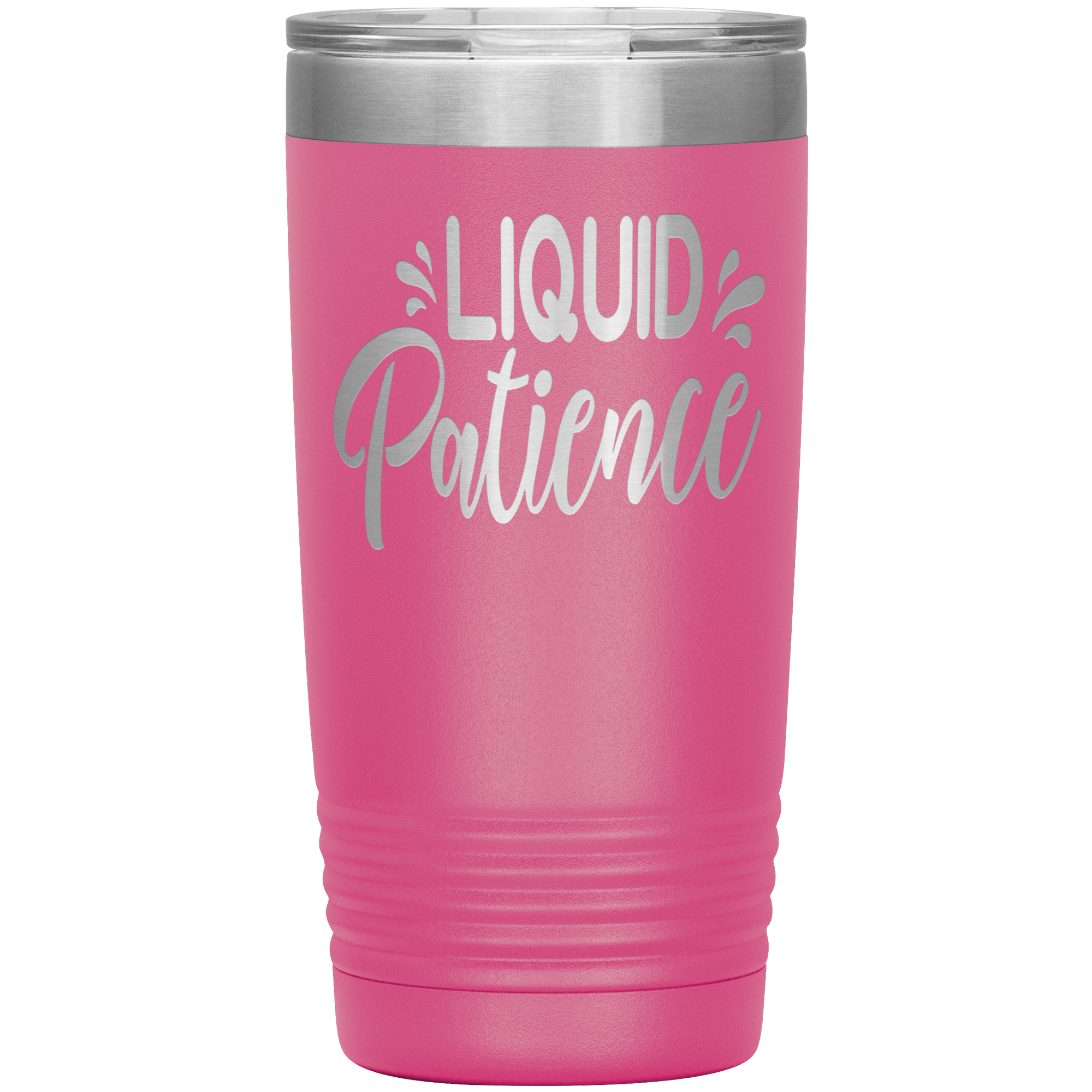 "LIQUID PATIENCE"TUMBLER