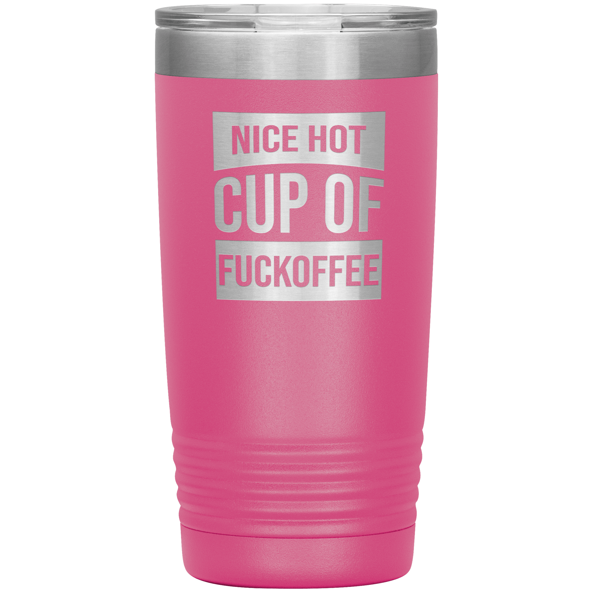 "Nice Hot Cup" Tumbler