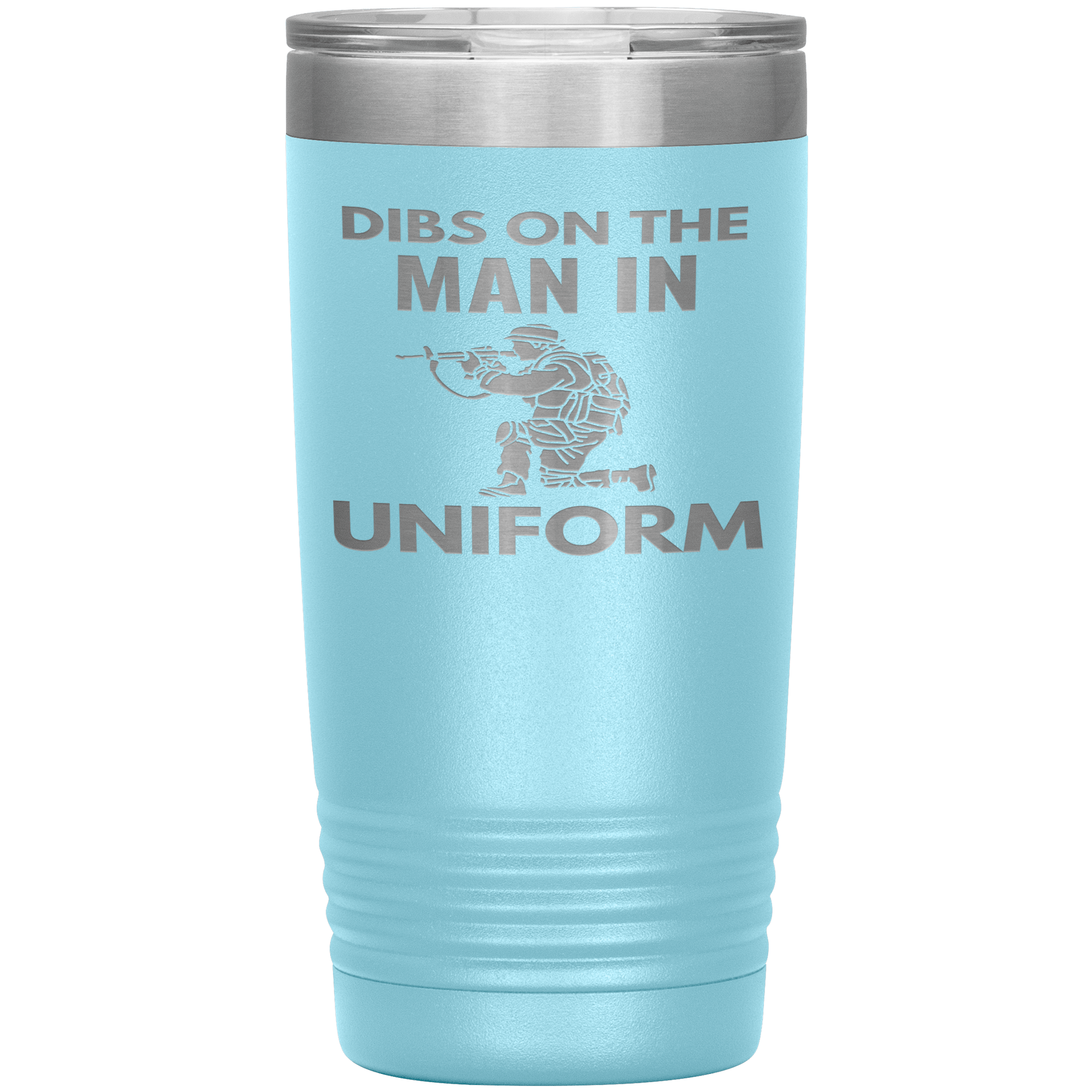 "DIBS ON THE MAN IN UNIFORM"TUMBLER