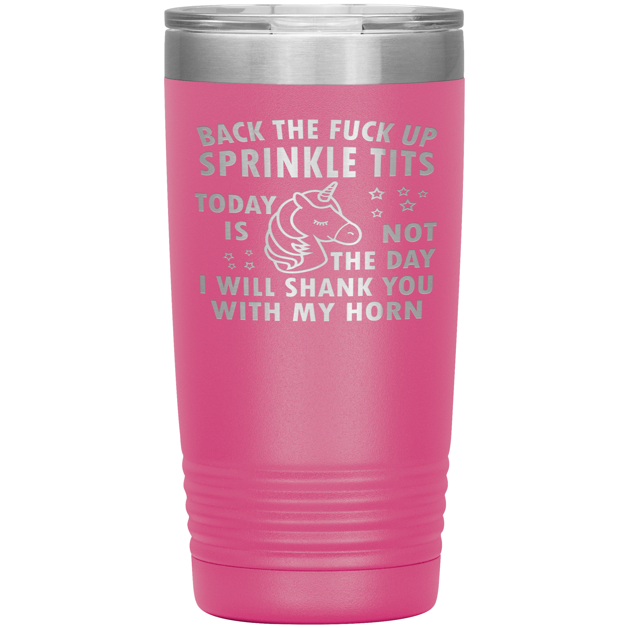 "BACK THE FUCK UP SPRINKLE TITS"TUMBLER