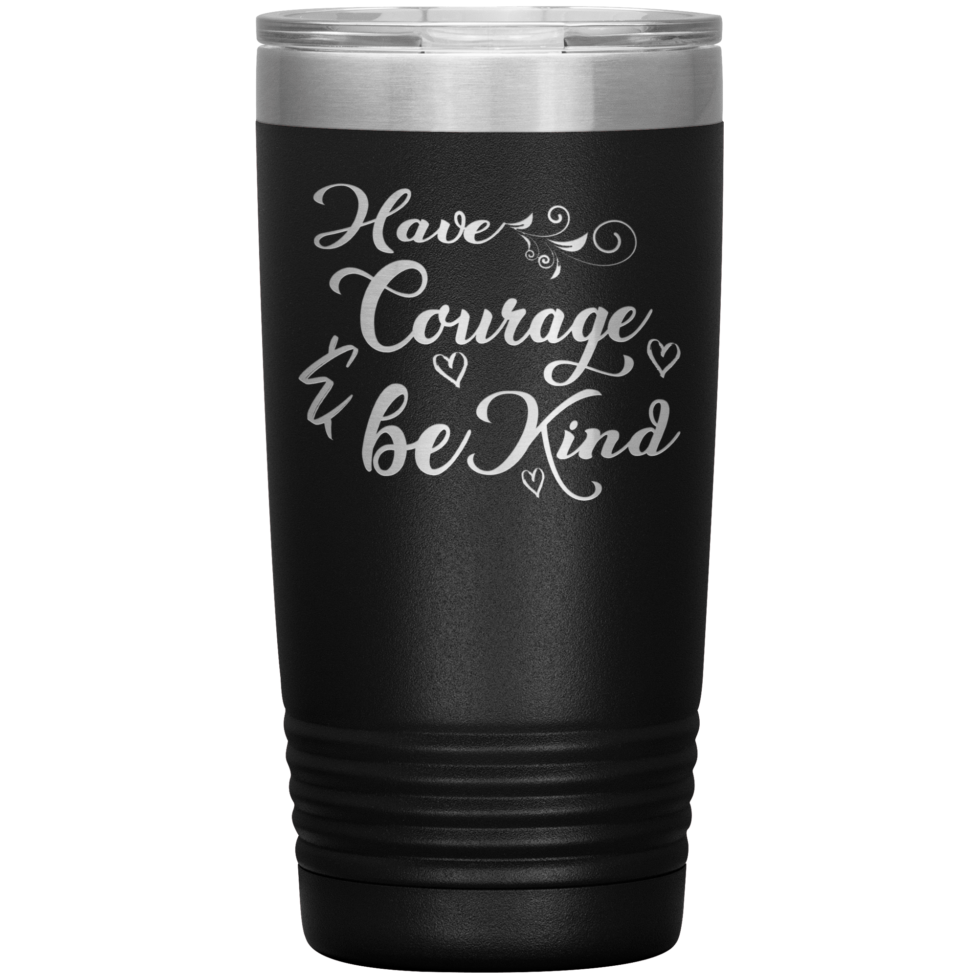 "Have Courage & Be Kind" Tumbler