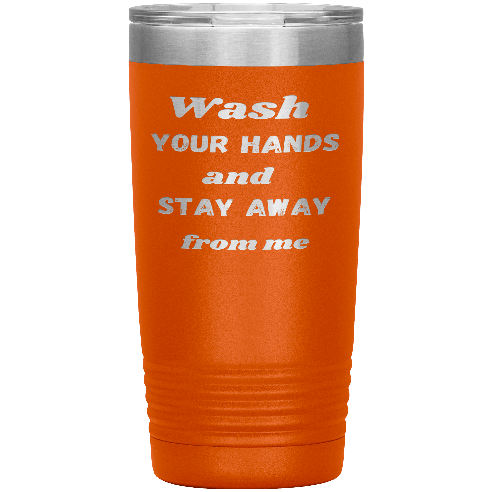 "WASH YOUR HANDS "Tumbler