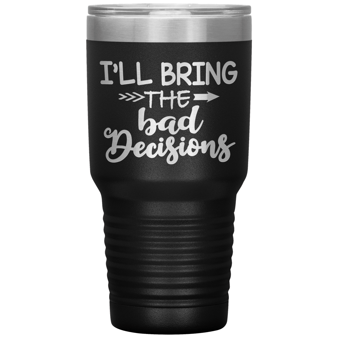 "Bad Decisions" Tumbler